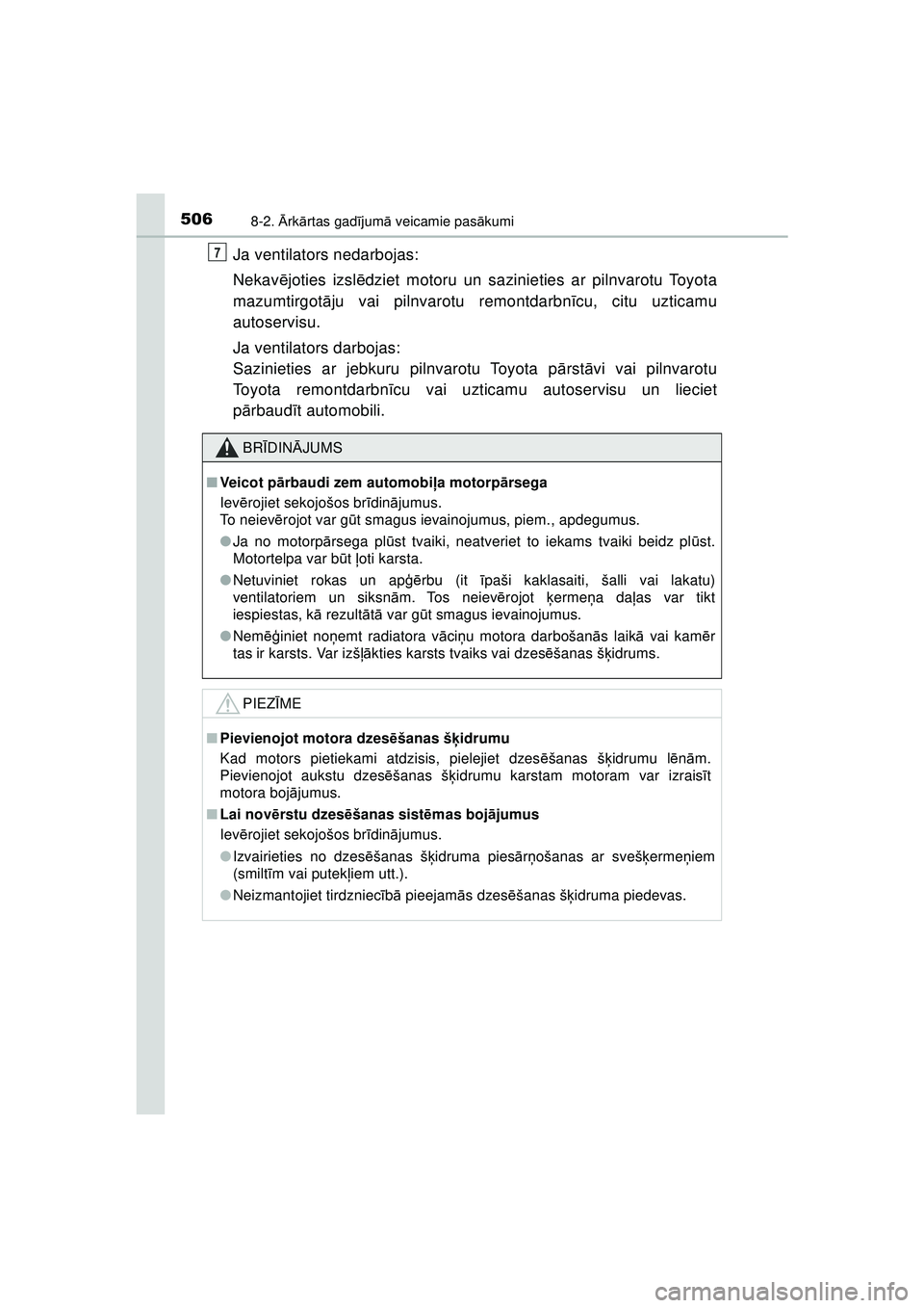 TOYOTA AYGO 2020 Lietošanas Instrukcija (in Latvian) 5068-2. Ārk ārtas gad ījum ā veicamie pas ākumi
AYGO_OM_Europe_OM9A01LV
Ja ventilators nedarbojas:
Nekav ējoties izslē dziet motoru un sazinieties ar pilnvarotu Toyota
mazumtirgot āju vai pil TOYOTA AYGO 2020 Lietošanas Instrukcija (in Latvian) 5068-2. Ārk ārtas gad ījum ā veicamie pas ākumi
AYGO_OM_Europe_OM9A01LV
Ja ventilators nedarbojas:
Nekav ējoties izslē dziet motoru un sazinieties ar pilnvarotu Toyota
mazumtirgot āju vai pil