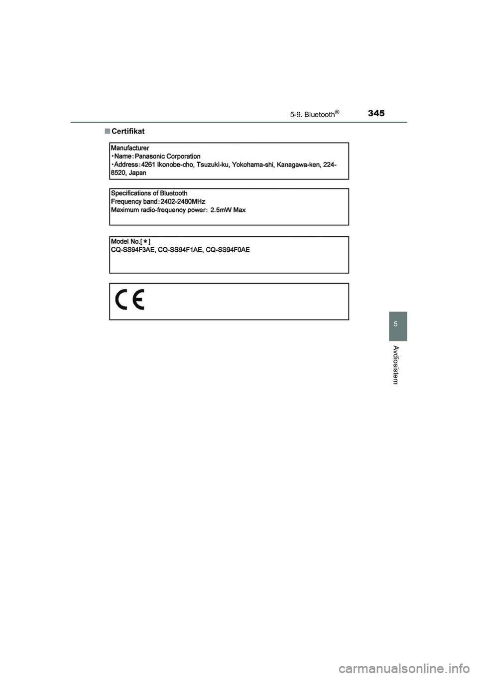 TOYOTA AYGO 2020  Navodila Za Uporabo (in Slovenian) 3455-9. Bluetooth®
5
Avdiosistem
AYGO_OM_Europe_OM9A012EnCertifikat
AYGO_OM_Europe_OM9A012E.backup.book  Page 345  Thursday, May 13, 2021  10:02 PM 