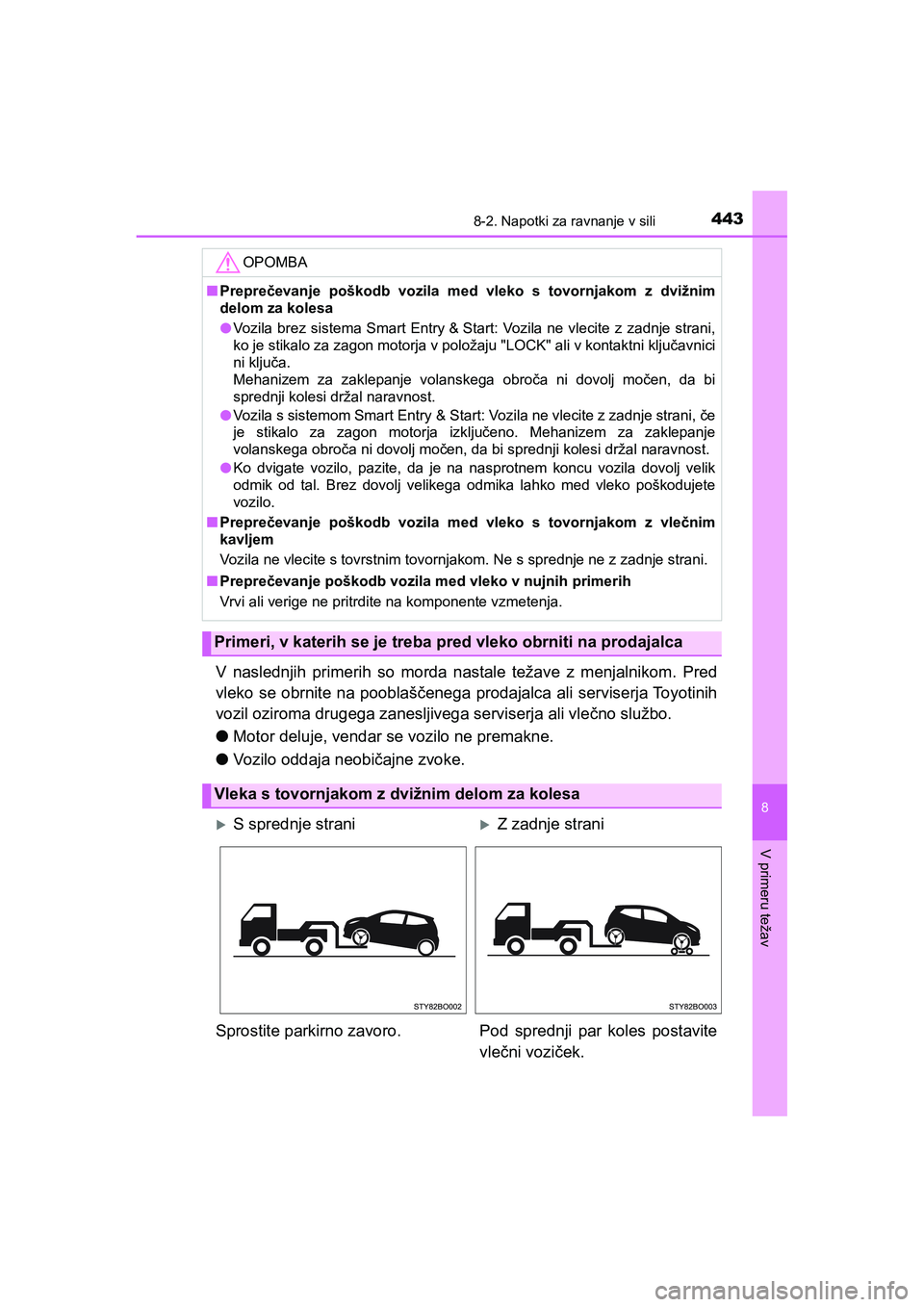 TOYOTA AYGO 2020 Navodila Za Uporabo (in Slovenian) 4438-2. Napotki za ravnanje v sili
8
V primeru težav
AYGO_OM_Europe_OM9A012E
V naslednjih primerih so morda nastale težave z menjalnikom. Pred
vleko se obrnite na pooblaščenega prodajalca ali serv TOYOTA AYGO 2020 Navodila Za Uporabo (in Slovenian) 4438-2. Napotki za ravnanje v sili
8
V primeru težav
AYGO_OM_Europe_OM9A012E
V naslednjih primerih so morda nastale težave z menjalnikom. Pred
vleko se obrnite na pooblaščenega prodajalca ali serv