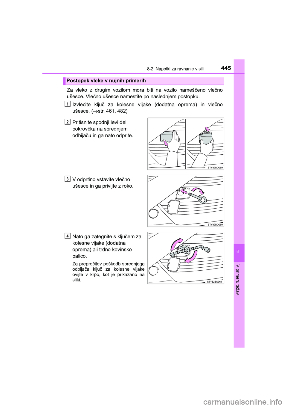 TOYOTA AYGO 2020 Navodila Za Uporabo (in Slovenian) 4458-2. Napotki za ravnanje v sili
8
V primeru težav
AYGO_OM_Europe_OM9A012E
Za vleko z drugim vozilom mora biti na vozilo nameščeno vlečno
ušesce. Vlečno ušesce namestite po naslednjem postopk TOYOTA AYGO 2020 Navodila Za Uporabo (in Slovenian) 4458-2. Napotki za ravnanje v sili
8
V primeru težav
AYGO_OM_Europe_OM9A012E
Za vleko z drugim vozilom mora biti na vozilo nameščeno vlečno
ušesce. Vlečno ušesce namestite po naslednjem postopk