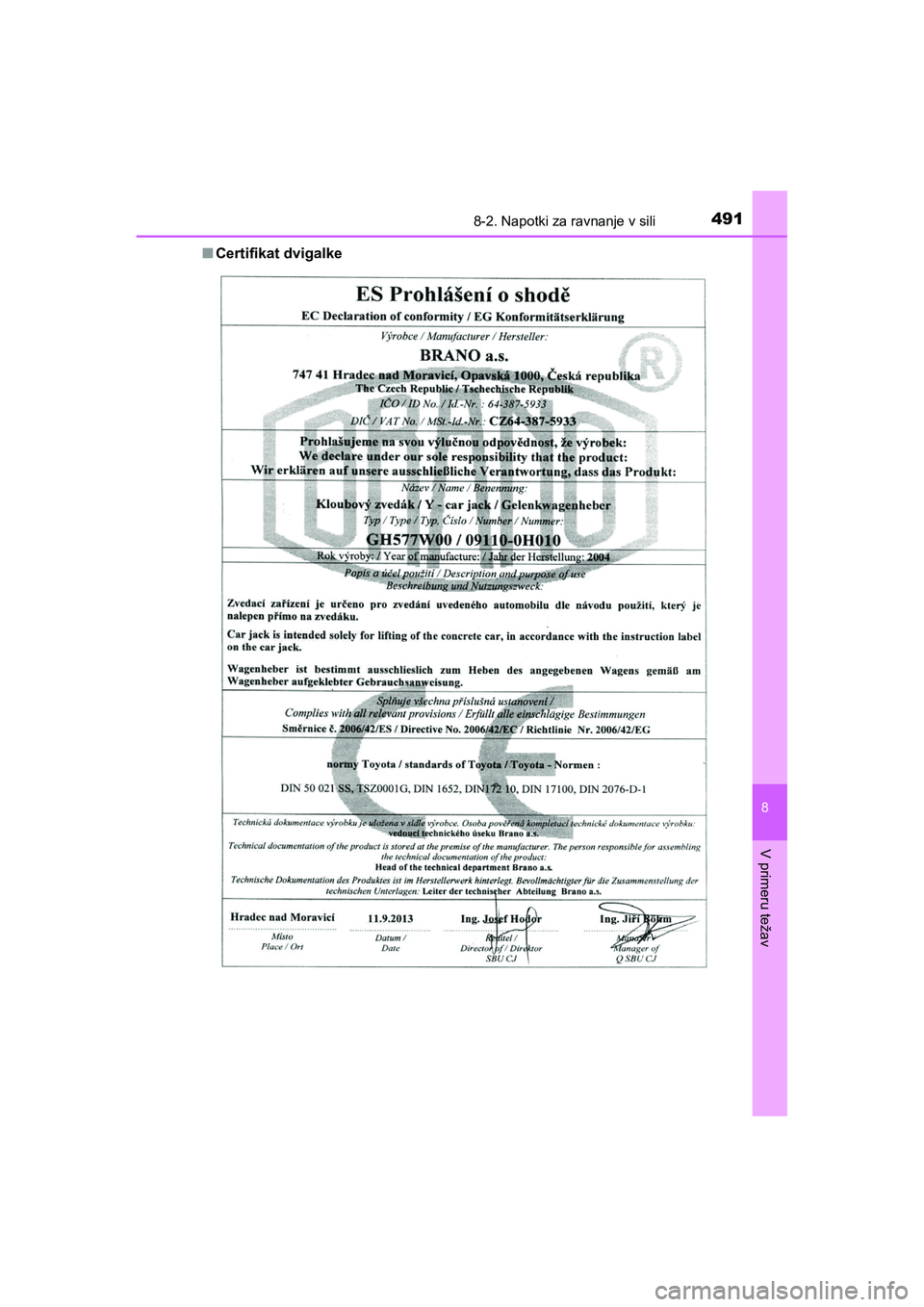 TOYOTA AYGO 2020 Navodila Za Uporabo (in Slovenian) 4918-2. Napotki za ravnanje v sili
8
V primeru težav
AYGO_OM_Europe_OM9A012EnCertifikat dvigalke
AYGO_OM_Europe_OM9A012E.backup.book Page 491 Thursday, May 13, 2021 10:02 PM TOYOTA AYGO 2020 Navodila Za Uporabo (in Slovenian) 4918-2. Napotki za ravnanje v sili
8
V primeru težav
AYGO_OM_Europe_OM9A012EnCertifikat dvigalke
AYGO_OM_Europe_OM9A012E.backup.book Page 491 Thursday, May 13, 2021 10:02 PM