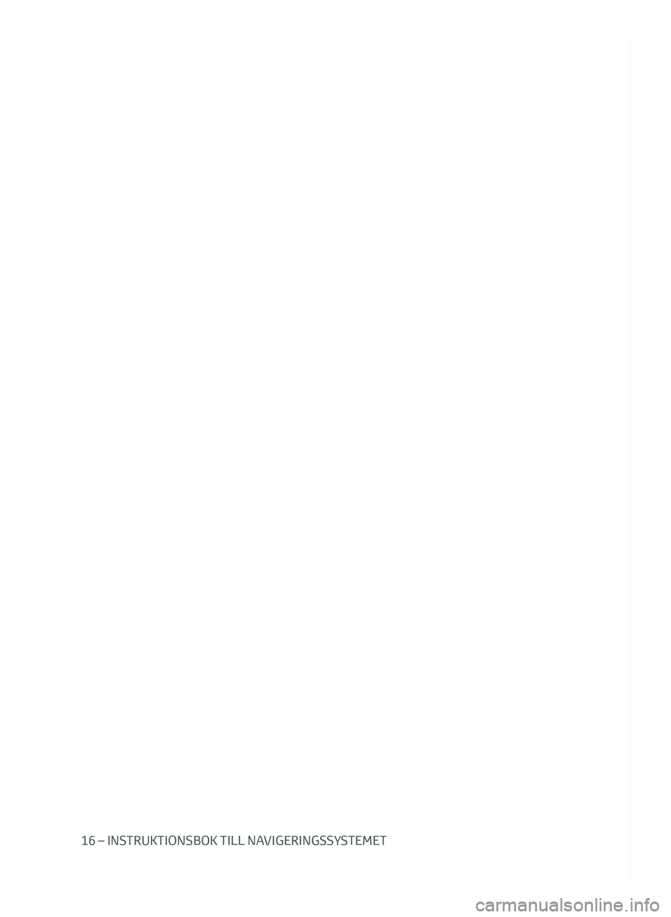 TOYOTA AYGO 2020  Bruksanvisningar (in Swedish) 16 – INSTRUKTIONSBOK TILL NAVIGERINGSSYSTEMET
SV_NAVIBOX_OWNERMANUAL_v0.5.indd   1611/12/14   15:46 