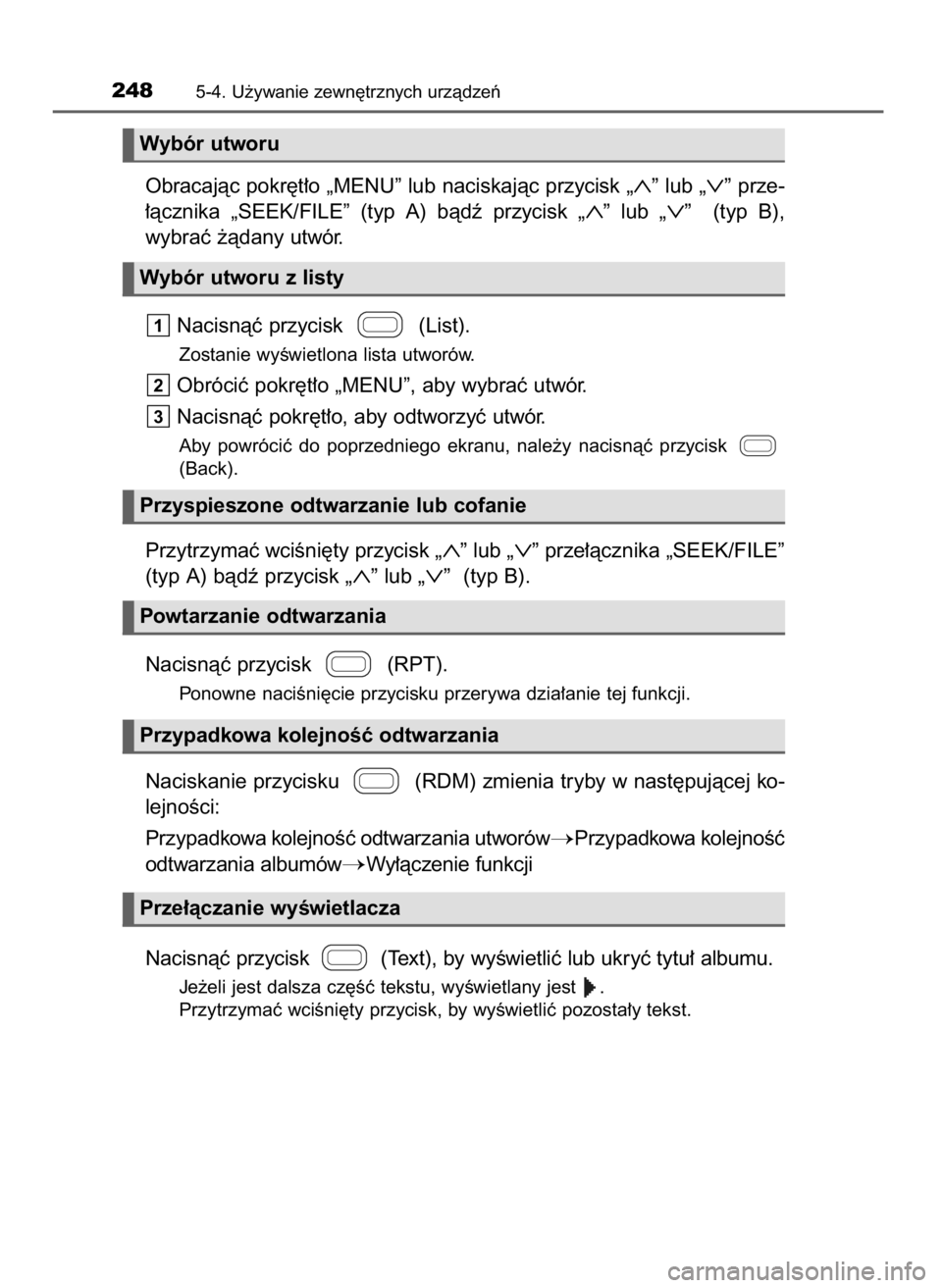 TOYOTA AYGO 2017  Instrukcja obsługi (in Polish) Obracajàc pokr´t∏o „MENU” lub naciskajàc przycisk „∧”lub „∨”prze-
∏àcznika  „SEEK/FILE”  (typ  A)  bàdê  przycisk 
„∧”lub „∨”(typ  B),
wybraç ˝àdany utwór
