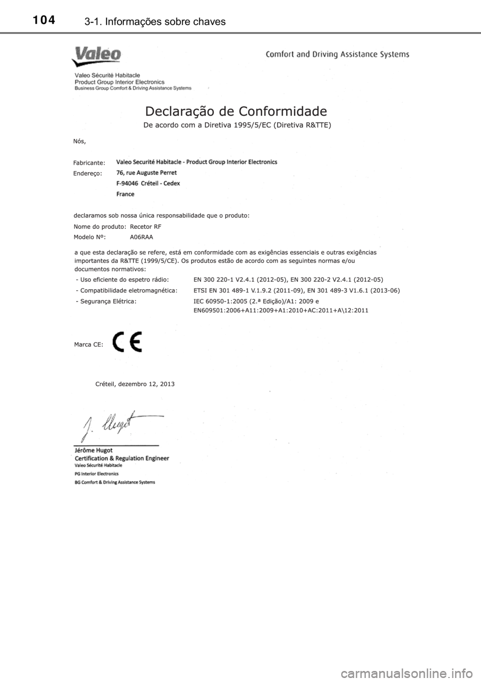 TOYOTA AYGO 2017  Manual de utilização (in Portuguese) 104������,�Q�I�R�U�P�D�o�}�H�V��V�R�E�U�H��F�K�D�Y�H�V 