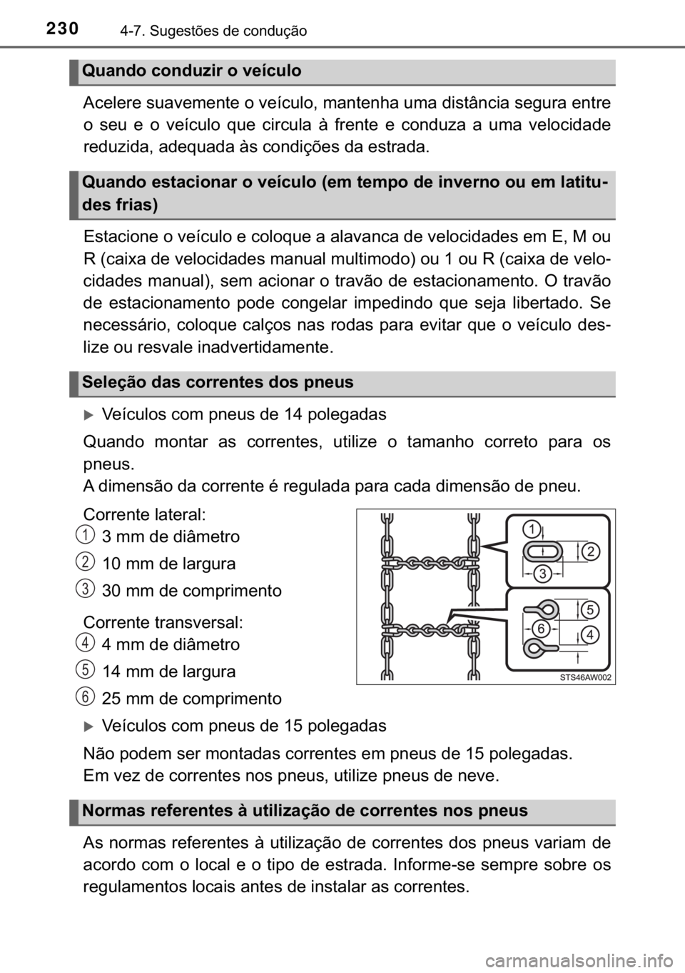 TOYOTA AYGO 2017  Manual de utilização (in Portuguese) 230������6�X�J�H�V�W�}�H�V��G�H��F�R�Q�G�X�o�m�R
�$�F�H�O�H�U�H��V�X�D�Y�H�P�H�Q�W�H��R��Y�H�t�F�X�O�R���P�D�Q�W�H�Q�K�D��X�P�D��G�L�V�W�k�Q�F�L�D��V�H�J�X�U�D��H�Q�W�U�H
�R� �V�H�X�
