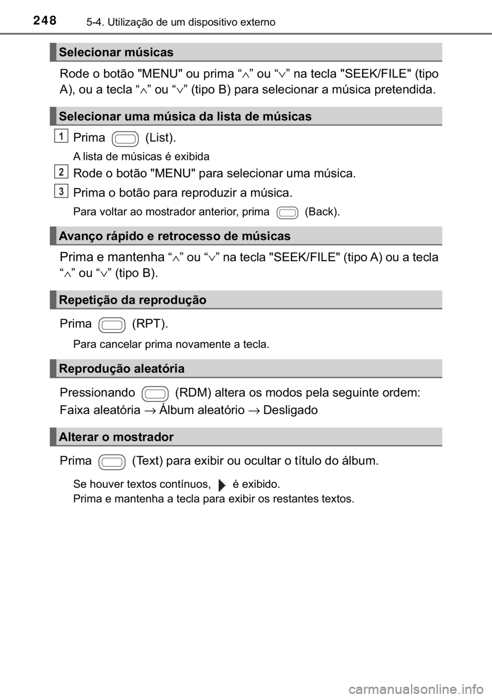 TOYOTA AYGO 2017  Manual de utilização (in Portuguese) 248������8�W�L�O�L�]�D�o�m�R��G�H��X�P��G�L�V�S�R�V�L�W�L�Y�R��H�[�W�H�U�Q�R
�5�R�G�H��R��E�R�W�m�R���0�(�1�8���R�X��S�U�L�P�D��