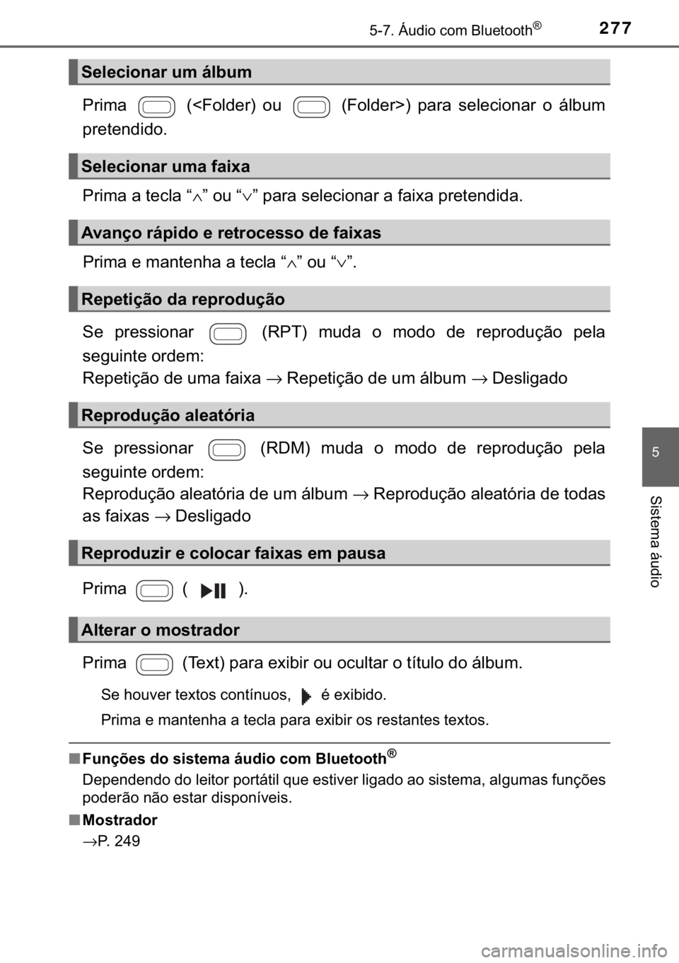 TOYOTA AYGO 2017  Manual de utilização (in Portuguese) 277������È�X�G�L�R��F�R�P��%�O�X�H�W�R�R�W�K�Š
�
�6�L�V�W�H�P�D��i�X�G�L�R
�3�U�L�P�D� � ���)�R�O�G�H�U�� �R�X� � ��)�R�O�G�H�U�!�� �S�D�U�D� �V�H�O�H�F�L�R�Q�D�U� �R� �i�O�E�