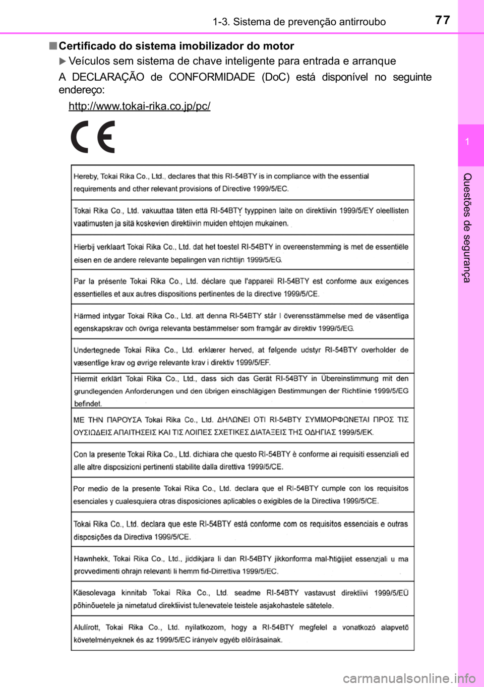 TOYOTA AYGO 2017  Manual de utilização (in Portuguese) 77������6�L�V�W�H�P�D��G�H��S�U�H�Y�H�Q�o�m�R��D�Q�W�L�U�U�R�X�E�R
�
�4�X�H�V�W�}�H�V��G�H��V�H�J�X�U�D�Q�o�D
■�&�H�U�W�L�I�L�F�D�G�R��G�R��V�L�V�W�H�P�D��L�P�R�E�L�O�L�]�D�G�R�U��G�R