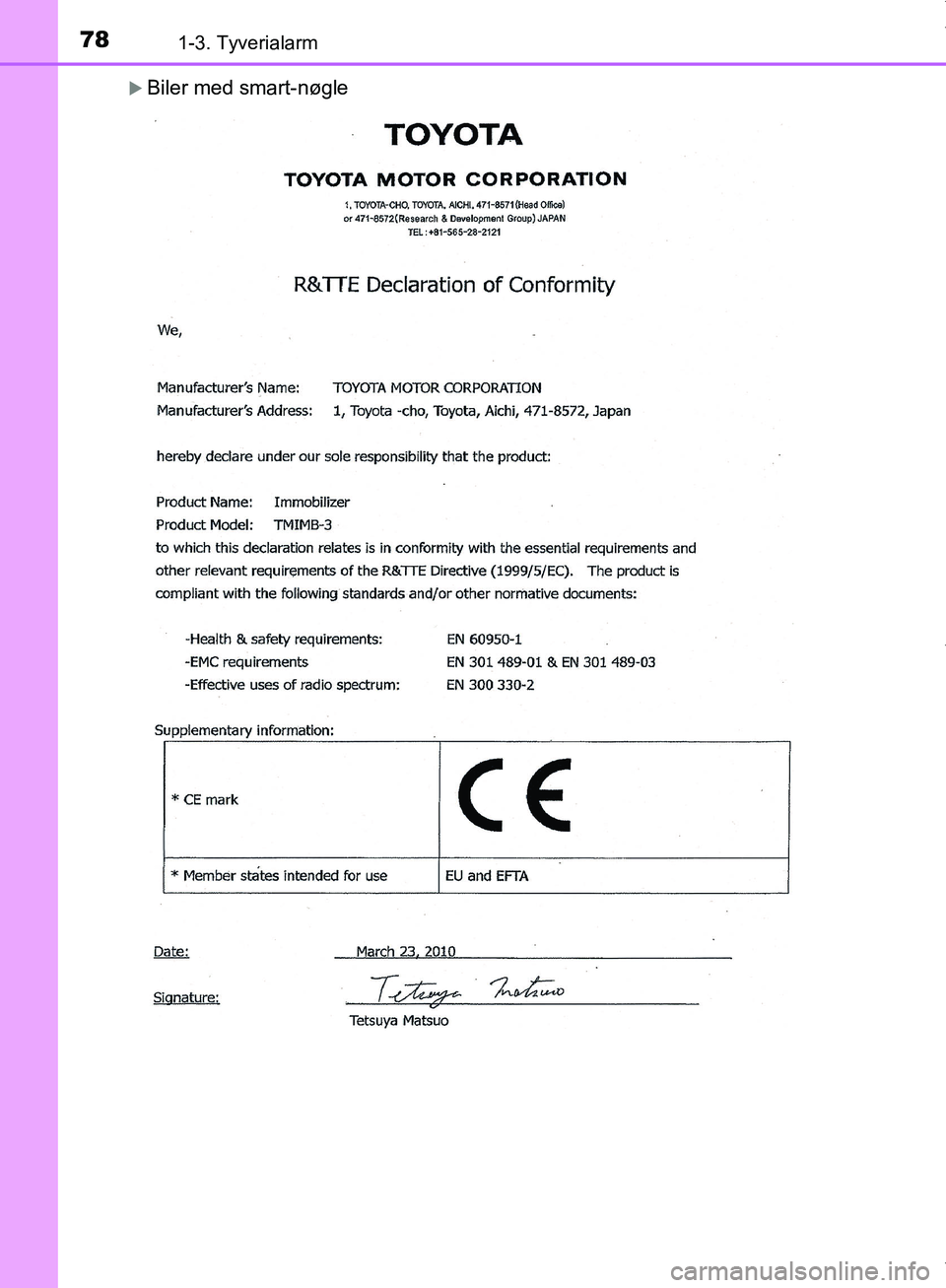 TOYOTA AYGO 2017  Brugsanvisning (in Danish) 781-3. Tyverialarm
OM99Q24DK
Biler med smart-nøgle
OM99Q24DK.book  Page 78  Tuesday, May 2, 2017  5:05 PM 