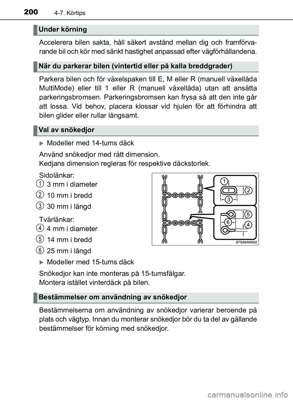 TOYOTA AYGO 2017 Bruksanvisningar (in Swedish) 2004-7. Körtips
OM99Q24SE
Accelerera bilen sakta, håll säkert avstånd mellan dig och framförva-
rande bil och kör med sänkt hastighet anpassad efter vägförhållandena.
Parkera bilen och för TOYOTA AYGO 2017 Bruksanvisningar (in Swedish) 2004-7. Körtips
OM99Q24SE
Accelerera bilen sakta, håll säkert avstånd mellan dig och framförva-
rande bil och kör med sänkt hastighet anpassad efter vägförhållandena.
Parkera bilen och för