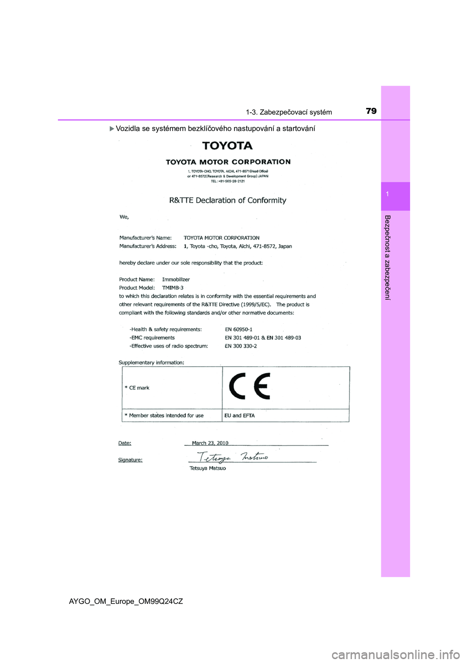 TOYOTA AYGO 2017  Návod na použití (in Czech) 791-3. Zabezpečovací systém
1
Bezpečnost a zabezpečení
AYGO_OM_Europe_OM99Q24CZ
Vozidla se systémem bezklíčového nastupování a startování 