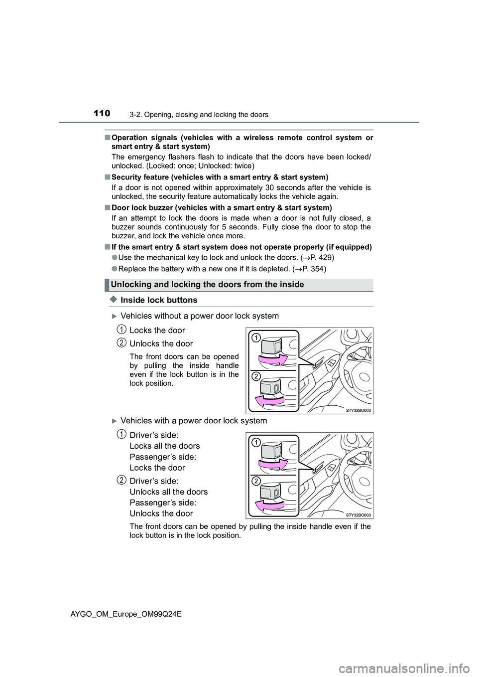TOYOTA AYGO 2017 Owners Manual (in English) 1103-2. Opening, closing and locking the doors
AYGO_OM_Europe_OM99Q24E
■Operation signals (vehicles with a wireless remote control system or
smart entry & start system)
The emergency flashers flas TOYOTA AYGO 2017 Owners Manual (in English) 1103-2. Opening, closing and locking the doors
AYGO_OM_Europe_OM99Q24E
■Operation signals (vehicles with a wireless remote control system or
smart entry & start system)
The emergency flashers flas