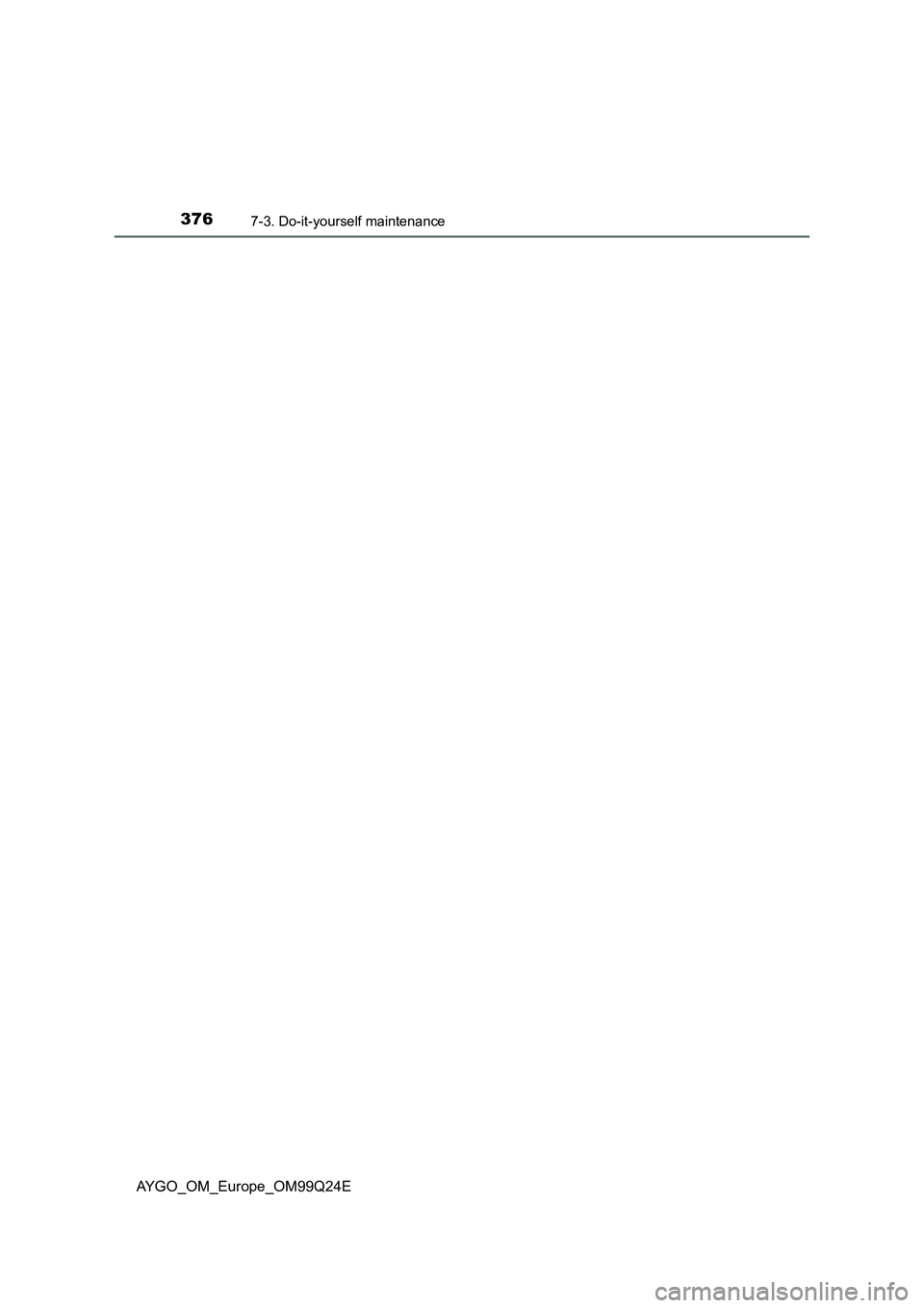 TOYOTA AYGO 2017  Owners Manual (in English) 3767-3. Do-it-yourself maintenance
AYGO_OM_Europe_OM99Q24E 