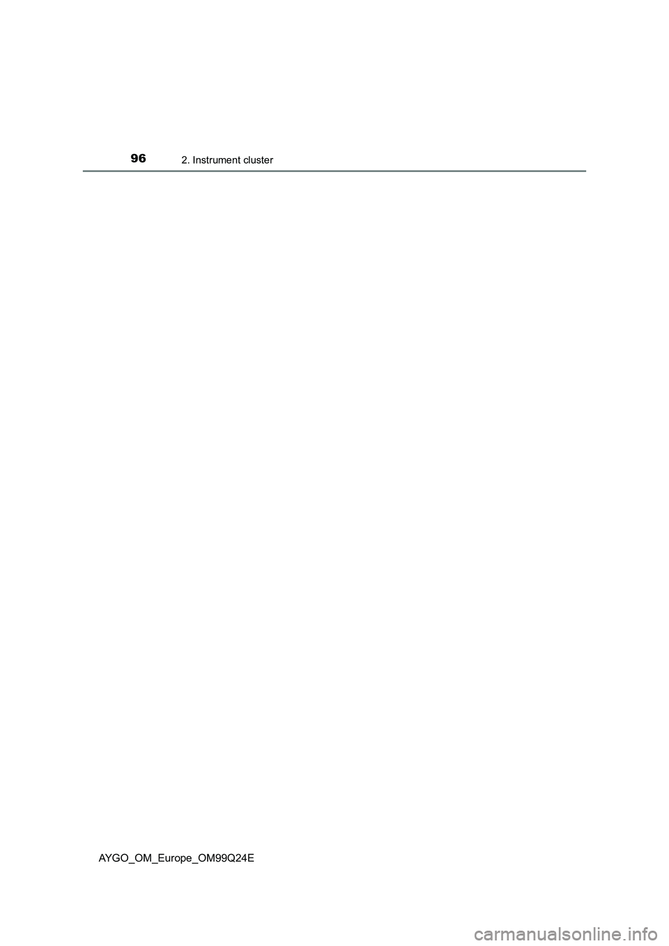 TOYOTA AYGO 2017 Owners Manual (in English) 962. Instrument cluster
AYGO_OM_Europe_OM99Q24E TOYOTA AYGO 2017 Owners Manual (in English) 962. Instrument cluster
AYGO_OM_Europe_OM99Q24E
