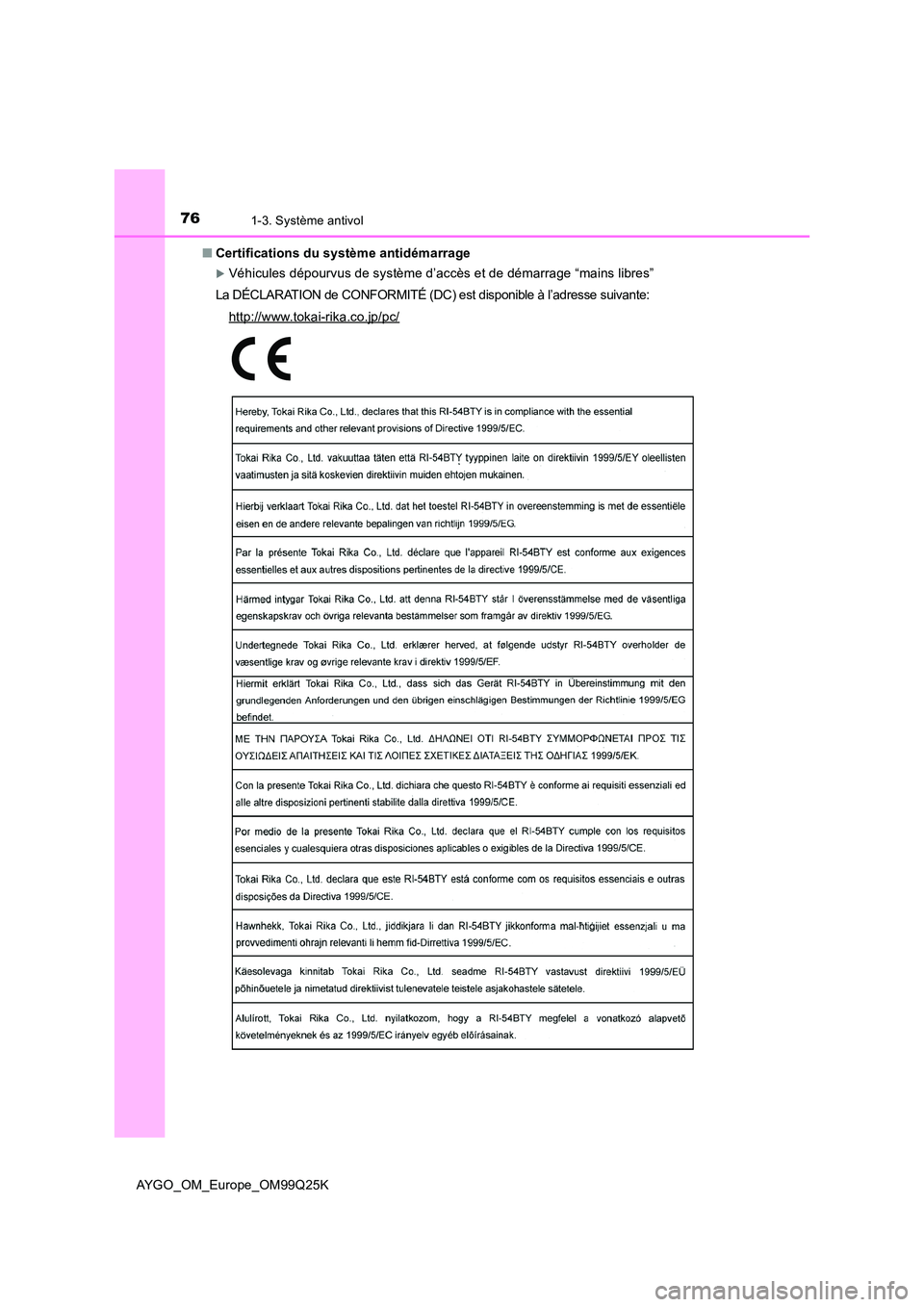 TOYOTA AYGO 2017  Notices Demploi (in French) 761-3. Système antivol
AYGO_OM_Europe_OM99Q25K 
■ Certifications du système antidémarrage
Véhicules dépourvus de système d’accès et de démarrage “mains libres” 
La DÉCLARATION de C