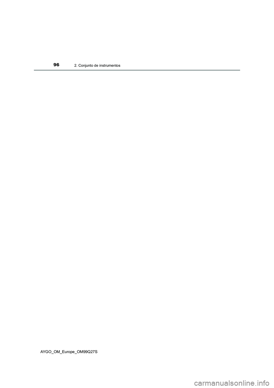 TOYOTA AYGO 2017 Manuale de Empleo (in Spanish) 962. Conjunto de instrumentos
AYGO_OM_Europe_OM99Q27S TOYOTA AYGO 2017 Manuale de Empleo (in Spanish) 962. Conjunto de instrumentos
AYGO_OM_Europe_OM99Q27S