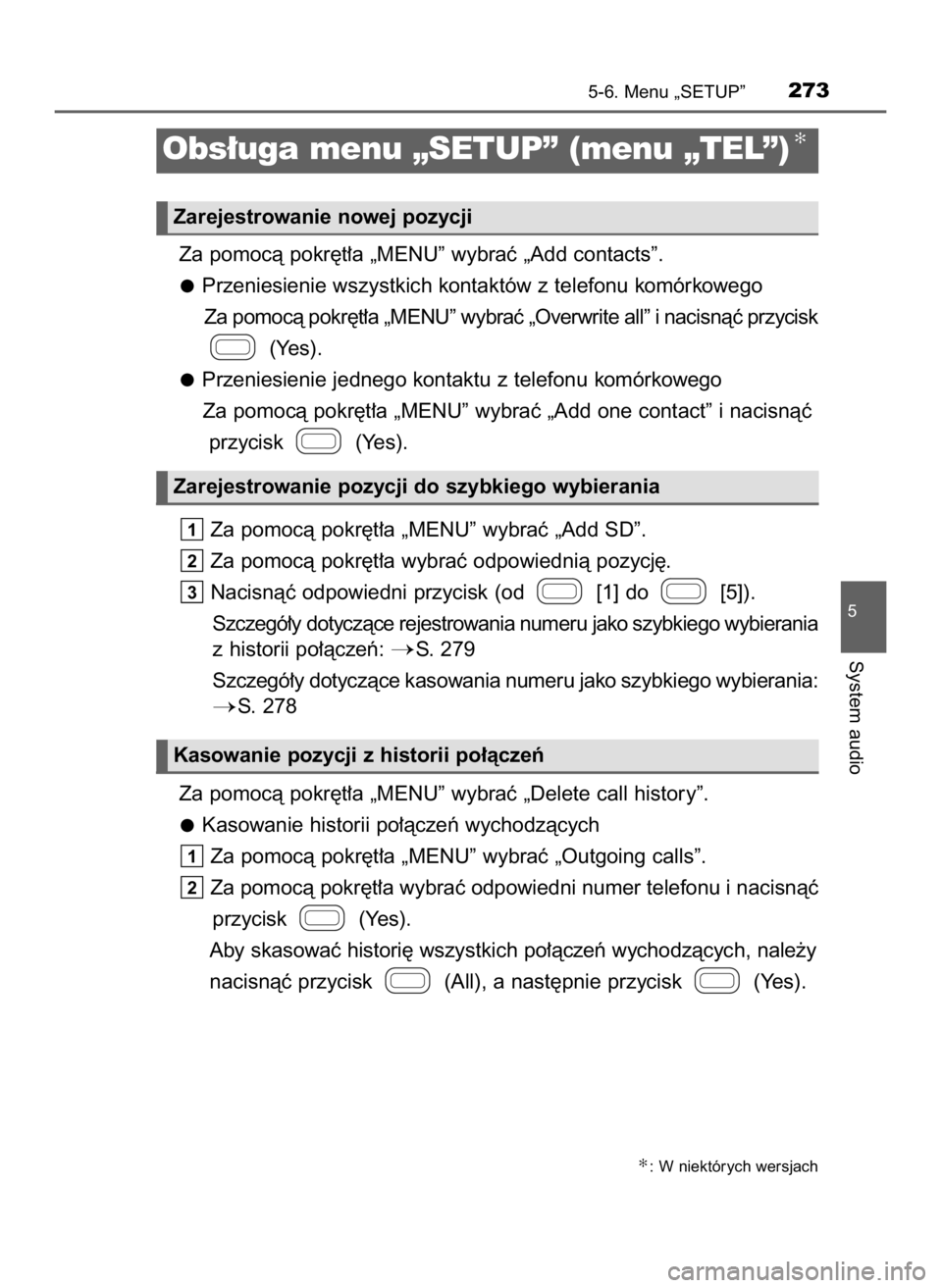 TOYOTA AYGO 2018 Instrukcja obsługi (in Polish) Za pomocà pokr´t∏a „MENU” wybraç „Add contacts”.
Przeniesienie wszystkich kontaktów z telefonu komórkowego
Za pomocà pokr´t∏a „MENU” wybraç „Overwrite all” i nacisnàç prz TOYOTA AYGO 2018 Instrukcja obsługi (in Polish) Za pomocà pokr´t∏a „MENU” wybraç „Add contacts”.
Przeniesienie wszystkich kontaktów z telefonu komórkowego
Za pomocà pokr´t∏a „MENU” wybraç „Overwrite all” i nacisnàç prz
