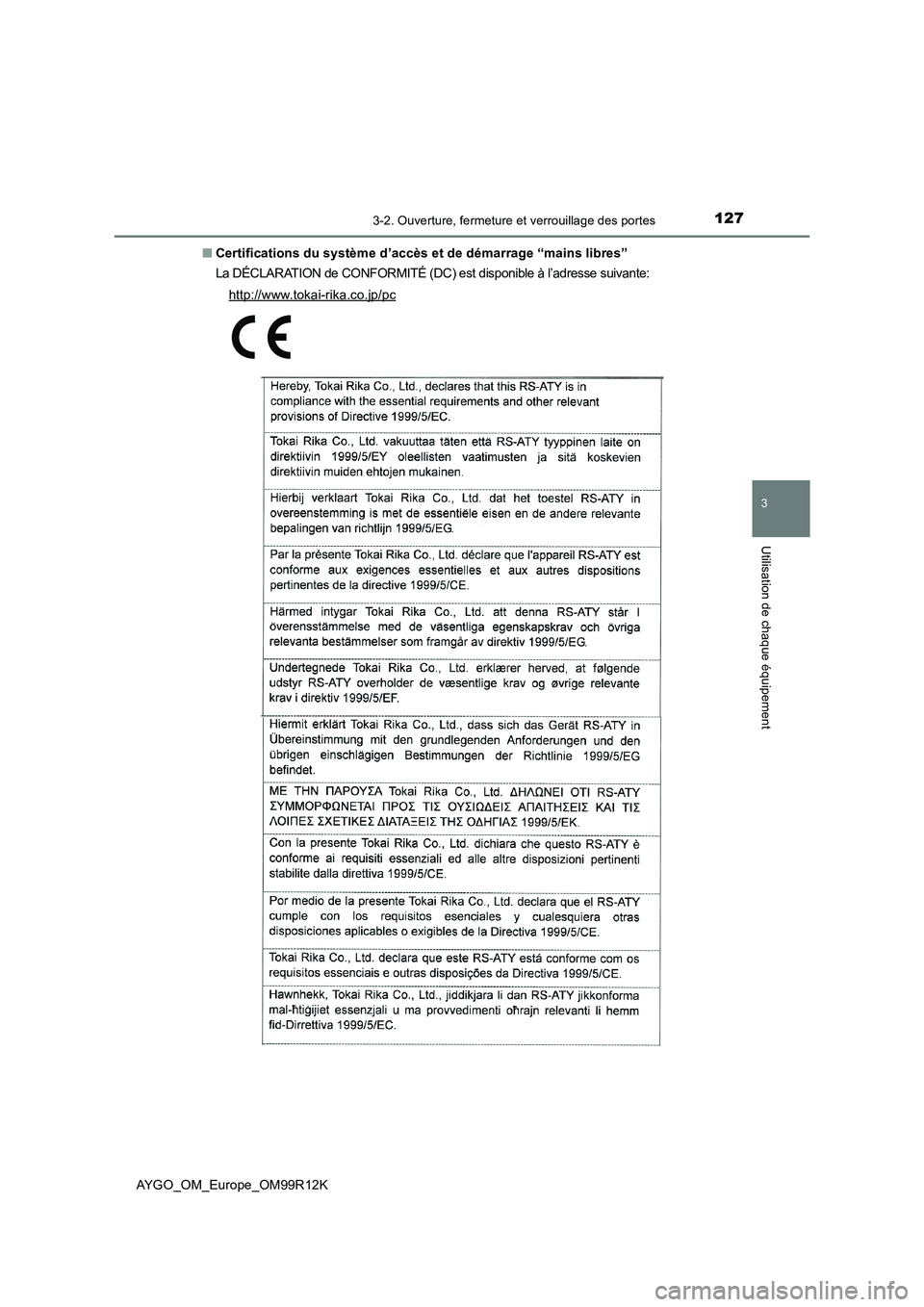 TOYOTA AYGO 2018 Notices Demploi (in French) 1273-2. Ouverture, fermeture et verrouillage des portes
3
Utilisation de chaque équipement
AYGO_OM_Europe_OM99R12K
■ Certifications du système d’accès et de démarrage “mains libres”
La D TOYOTA AYGO 2018 Notices Demploi (in French) 1273-2. Ouverture, fermeture et verrouillage des portes
3
Utilisation de chaque équipement
AYGO_OM_Europe_OM99R12K
■ Certifications du système d’accès et de démarrage “mains libres”
La D
