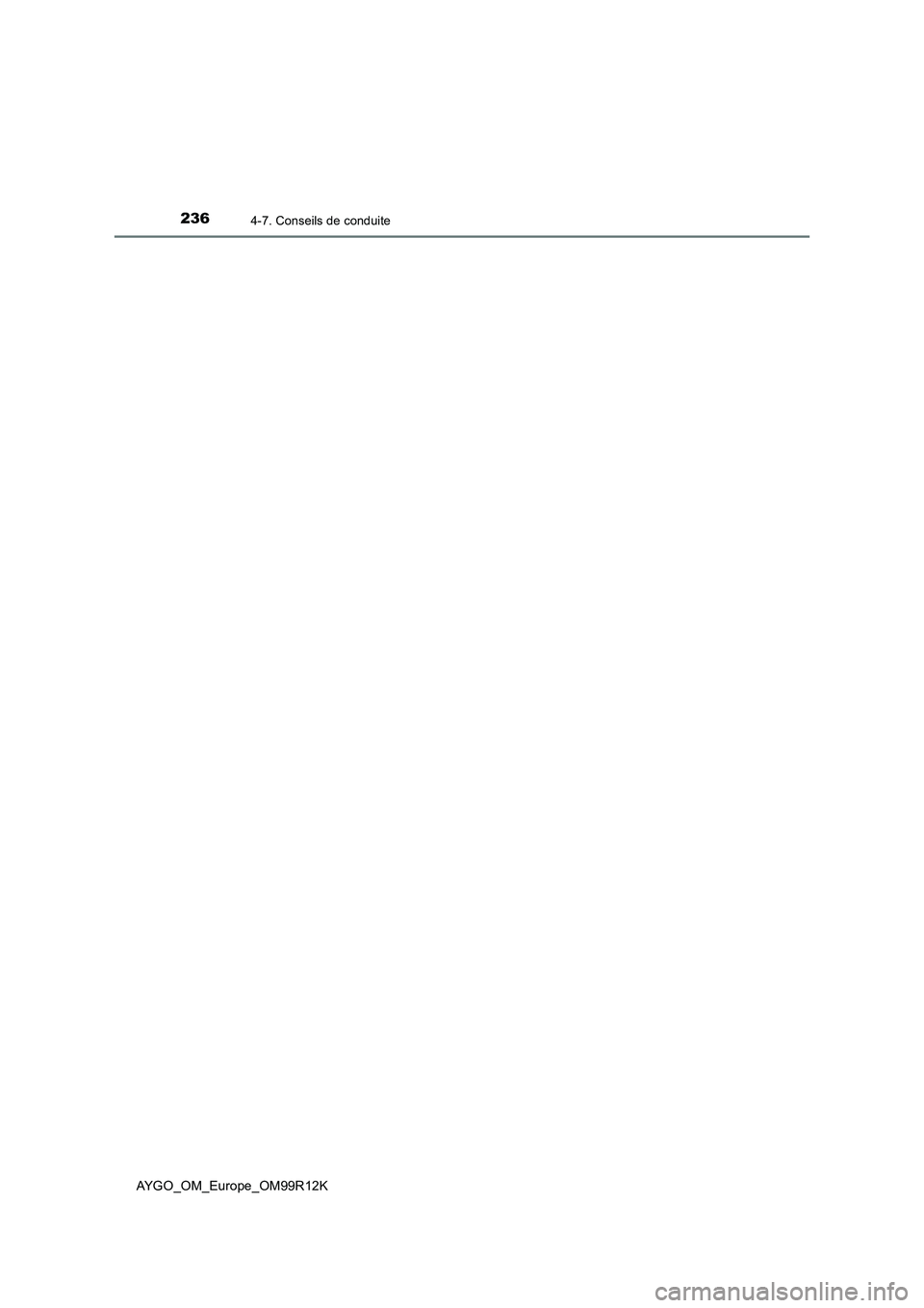 TOYOTA AYGO 2018 Notices Demploi (in French) 2364-7. Conseils de conduite
AYGO_OM_Europe_OM99R12K TOYOTA AYGO 2018 Notices Demploi (in French) 2364-7. Conseils de conduite
AYGO_OM_Europe_OM99R12K