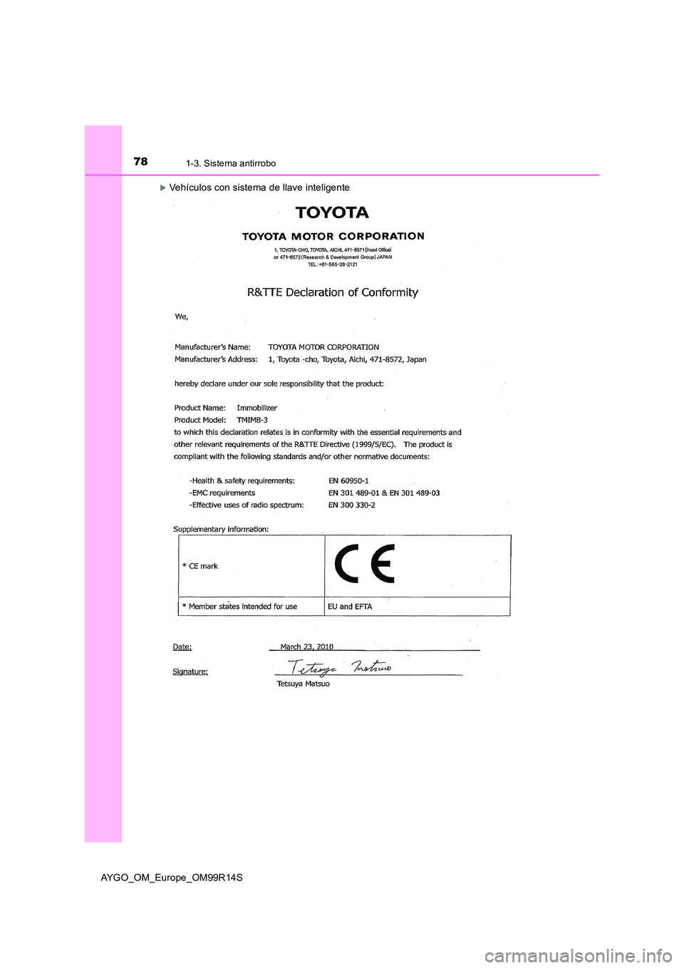 TOYOTA AYGO 2018  Manuale de Empleo (in Spanish) 781-3. Sistema antirrobo
AYGO_OM_Europe_OM99R14S
Vehículos con sistema de llave inteligente 