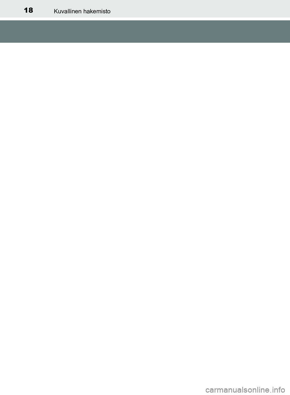 TOYOTA AYGO 2018  Omistajan Käsikirja (in Finnish) 18Kuvallinen hakemisto
OM99R11FI
OM99R11FI.book  Page 18  Wednesday, October 25, 2017  4:18 PM 