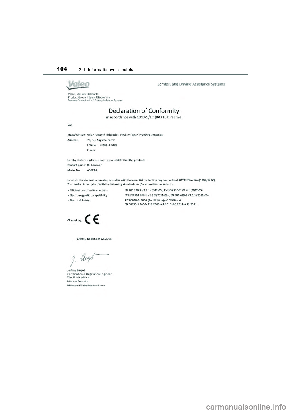 TOYOTA AYGO 2018  Instructieboekje (in Dutch) 1043-1. Informatie over sleutels
AYGO_OM_Europe_OM99R11E
AYGO_OM_Europe_OM99R11E.book  Page 104  Monday, November 20, 2017  3:59 PM 