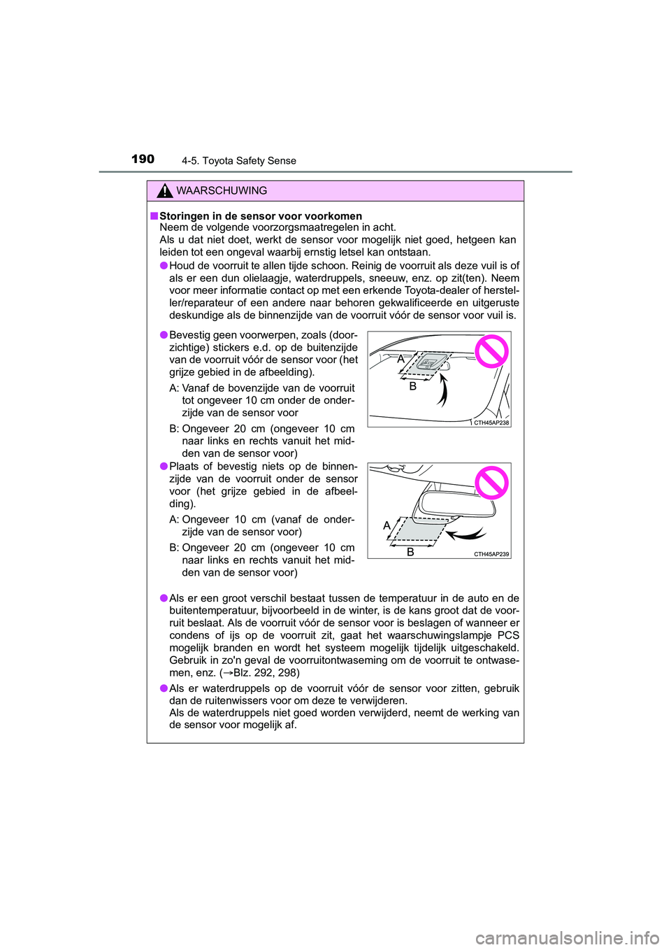 TOYOTA AYGO 2018 Instructieboekje (in Dutch) 1904-5. Toyota Safety Sense
AYGO_OM_Europe_OM99R11E
WAARSCHUWING
■Storingen in de sensor voor voorkomen
Neem de volgende voorzorgsmaatregelen in acht.
Als u dat niet doet, werkt de sensor vo TOYOTA AYGO 2018 Instructieboekje (in Dutch) 1904-5. Toyota Safety Sense
AYGO_OM_Europe_OM99R11E
WAARSCHUWING
■Storingen in de sensor voor voorkomen
Neem de volgende voorzorgsmaatregelen in acht.
Als u dat niet doet, werkt de sensor vo