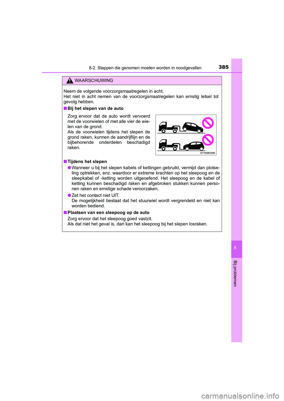TOYOTA AYGO 2018 Instructieboekje (in Dutch) 3858-2. Stappen die genomen moeten worden in noodgevallen
8
Bij problemen
AYGO_OM_Europe_OM99R11E
WAARSCHUWING
Neem de volgende voorzorgsmaatregelen in acht.
Het niet in acht nemen van de voor TOYOTA AYGO 2018 Instructieboekje (in Dutch) 3858-2. Stappen die genomen moeten worden in noodgevallen
8
Bij problemen
AYGO_OM_Europe_OM99R11E
WAARSCHUWING
Neem de volgende voorzorgsmaatregelen in acht.
Het niet in acht nemen van de voor