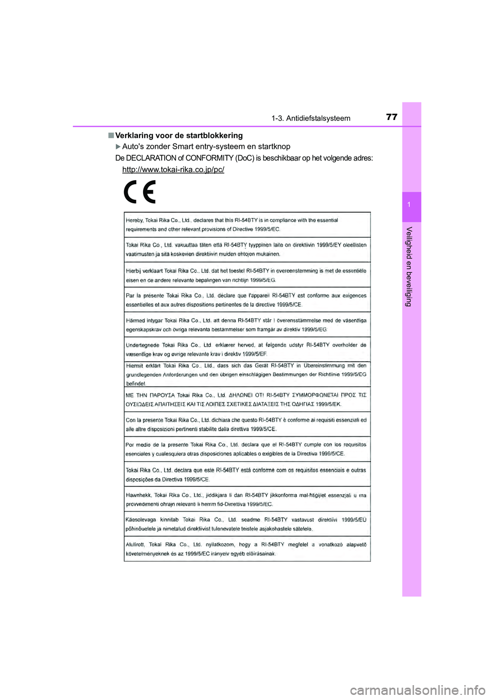 TOYOTA AYGO 2018 Instructieboekje (in Dutch) 771-3. Antidiefstalsysteem
1
Veiligheid en beveiliging
AYGO_OM_Europe_OM99R11E■
Verklaring voor de startblokkering
Auto's zonder Smart entry-systeem en startknop
De DECLARATION of CONFORMITY TOYOTA AYGO 2018 Instructieboekje (in Dutch) 771-3. Antidiefstalsysteem
1
Veiligheid en beveiliging
AYGO_OM_Europe_OM99R11E■
Verklaring voor de startblokkering
Auto's zonder Smart entry-systeem en startknop
De DECLARATION of CONFORMITY