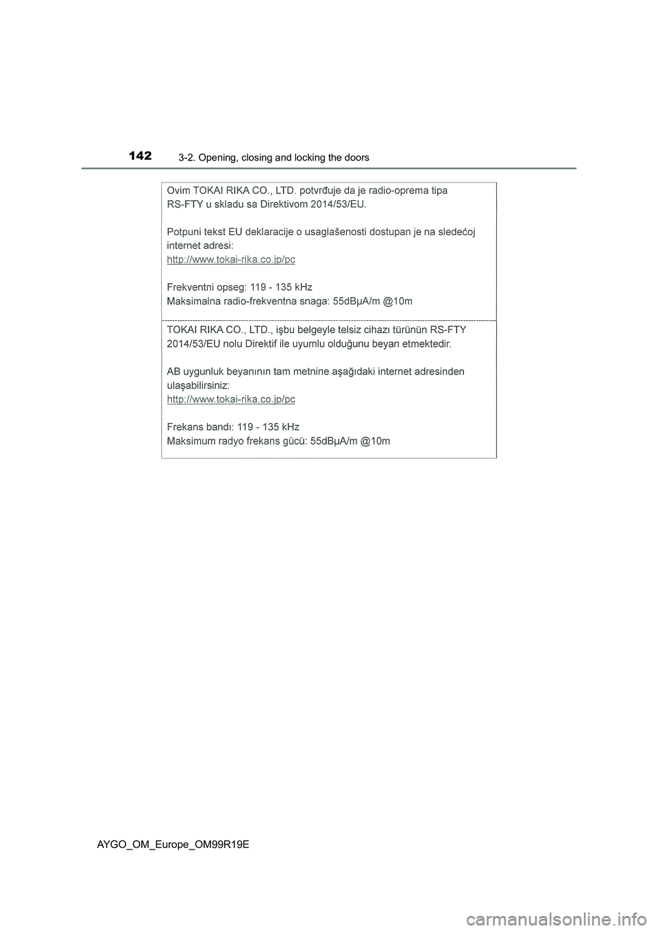 TOYOTA AYGO 2019 Owners Manual (in English) 1423-2. Opening, closing and locking the doors
AYGO_OM_Europe_OM99R19E TOYOTA AYGO 2019 Owners Manual (in English) 1423-2. Opening, closing and locking the doors
AYGO_OM_Europe_OM99R19E