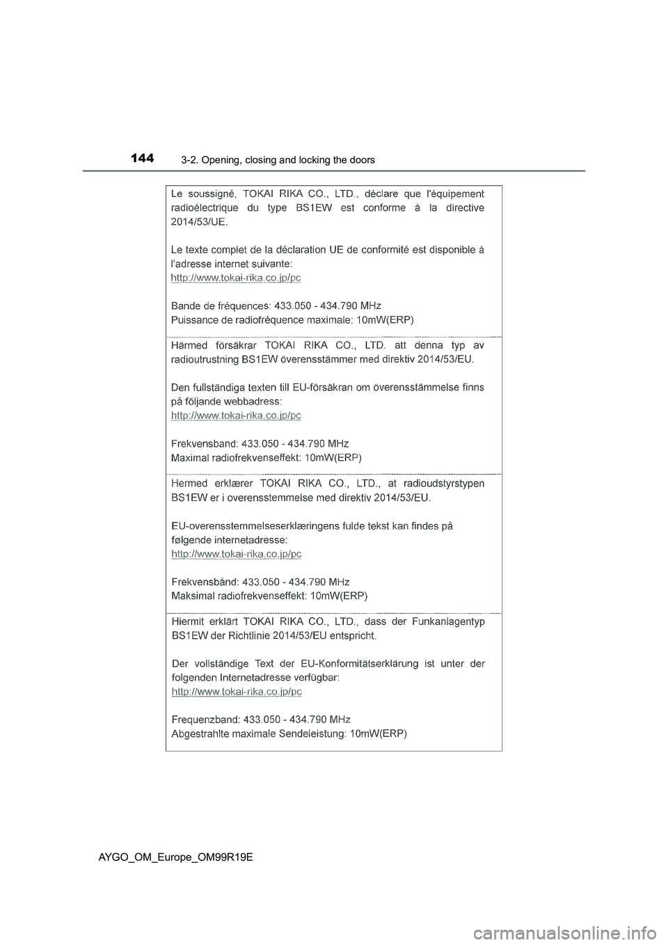 TOYOTA AYGO 2019 Owners Manual (in English) 1443-2. Opening, closing and locking the doors
AYGO_OM_Europe_OM99R19E TOYOTA AYGO 2019 Owners Manual (in English) 1443-2. Opening, closing and locking the doors
AYGO_OM_Europe_OM99R19E