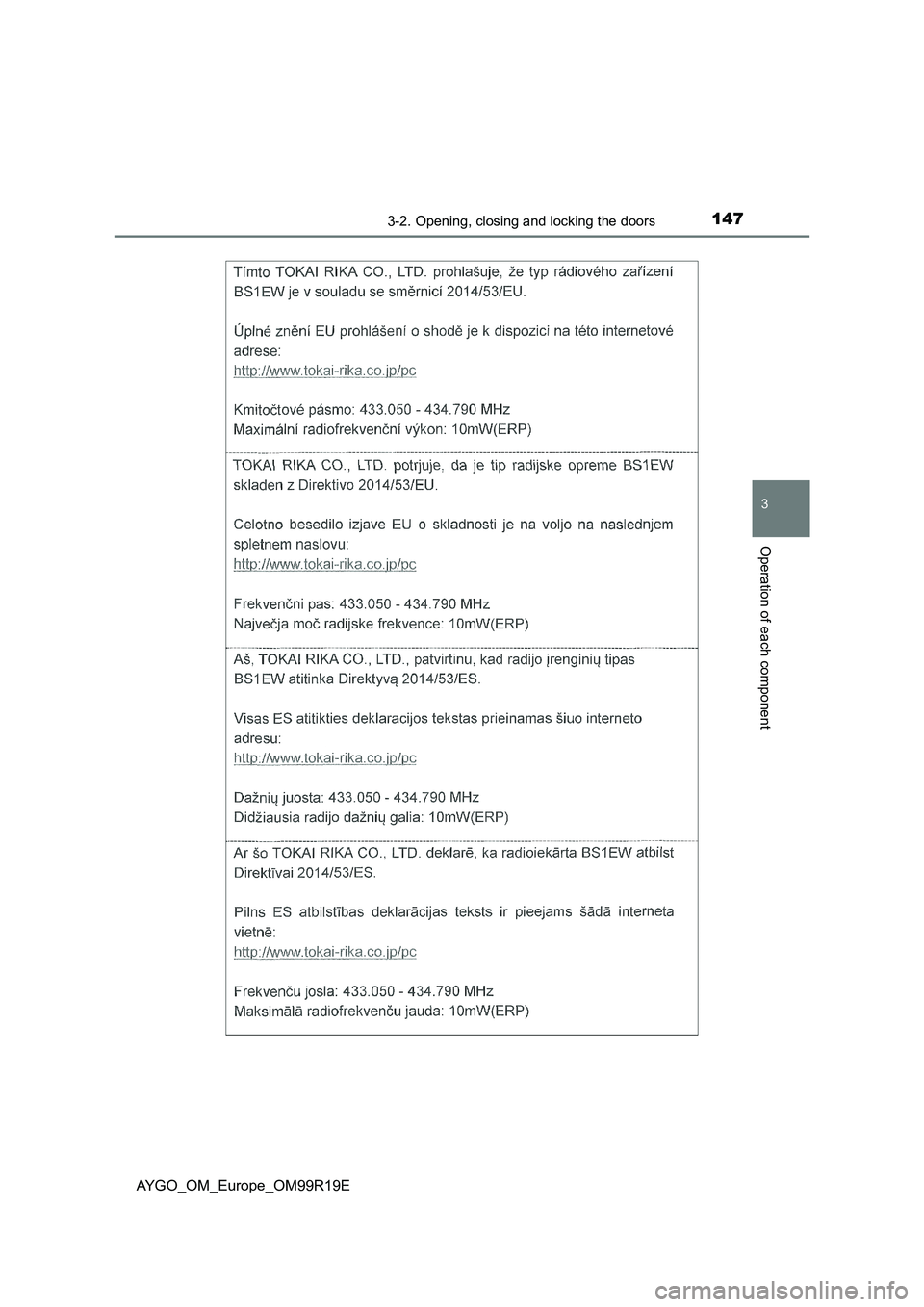 TOYOTA AYGO 2019 Owners Manual (in English) 1473-2. Opening, closing and locking the doors
3
Operation of each component
AYGO_OM_Europe_OM99R19E TOYOTA AYGO 2019 Owners Manual (in English) 1473-2. Opening, closing and locking the doors
3
Operation of each component
AYGO_OM_Europe_OM99R19E