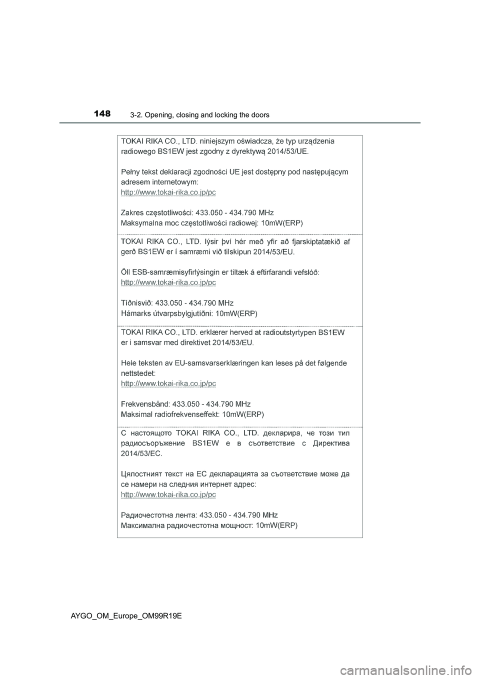 TOYOTA AYGO 2019 Owners Manual (in English) 1483-2. Opening, closing and locking the doors
AYGO_OM_Europe_OM99R19E TOYOTA AYGO 2019 Owners Manual (in English) 1483-2. Opening, closing and locking the doors
AYGO_OM_Europe_OM99R19E