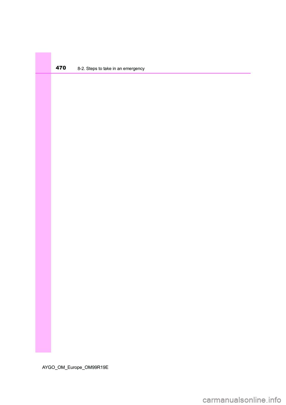 TOYOTA AYGO 2019  Owners Manual (in English) 4708-2. Steps to take in an emergency
AYGO_OM_Europe_OM99R19E 