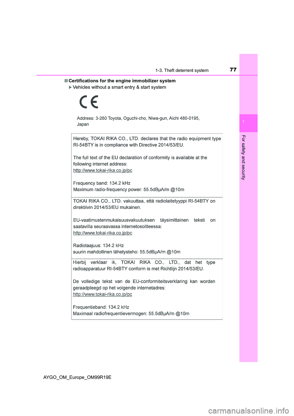 TOYOTA AYGO 2019   (in English) Manual PDF 771-3. Theft deterrent system
1
For safety and security
AYGO_OM_Europe_OM99R19E 
■ Certifications for the engine immobilizer system
Vehicles without a smart entry & start system 