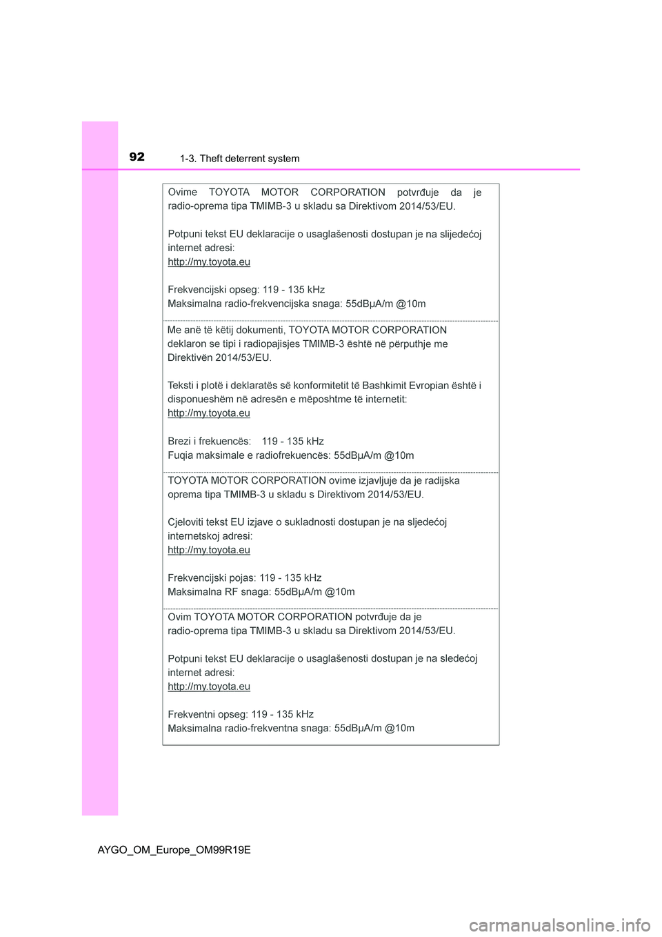 TOYOTA AYGO 2019  Owners Manual (in English) 921-3. Theft deterrent system
AYGO_OM_Europe_OM99R19E 