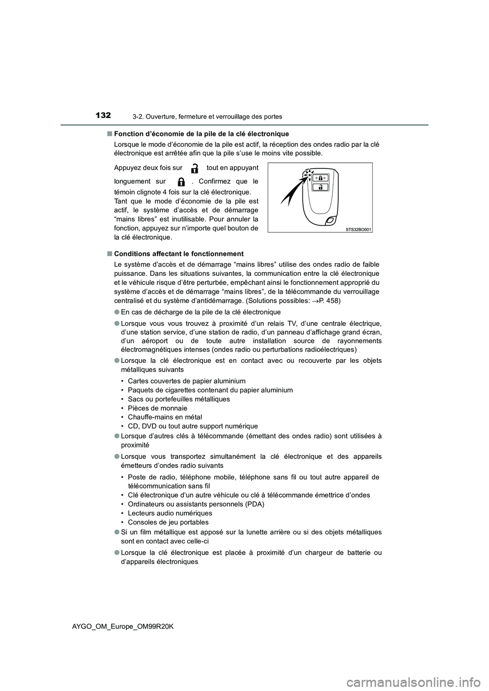 TOYOTA AYGO 2019  Notices Demploi (in French) 1323-2. Ouverture, fermeture et verrouillage des portes
AYGO_OM_Europe_OM99R20K 
■ Fonction d’économie de la pile de la clé électronique 
Lorsque le mode d’économie de la pile est actif, la 