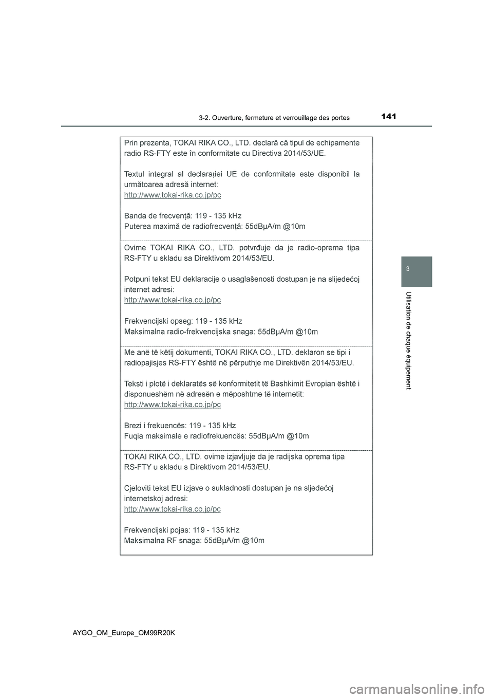 TOYOTA AYGO 2019  Notices Demploi (in French) 1413-2. Ouverture, fermeture et verrouillage des portes
3
Utilisation de chaque équipement
AYGO_OM_Europe_OM99R20K 