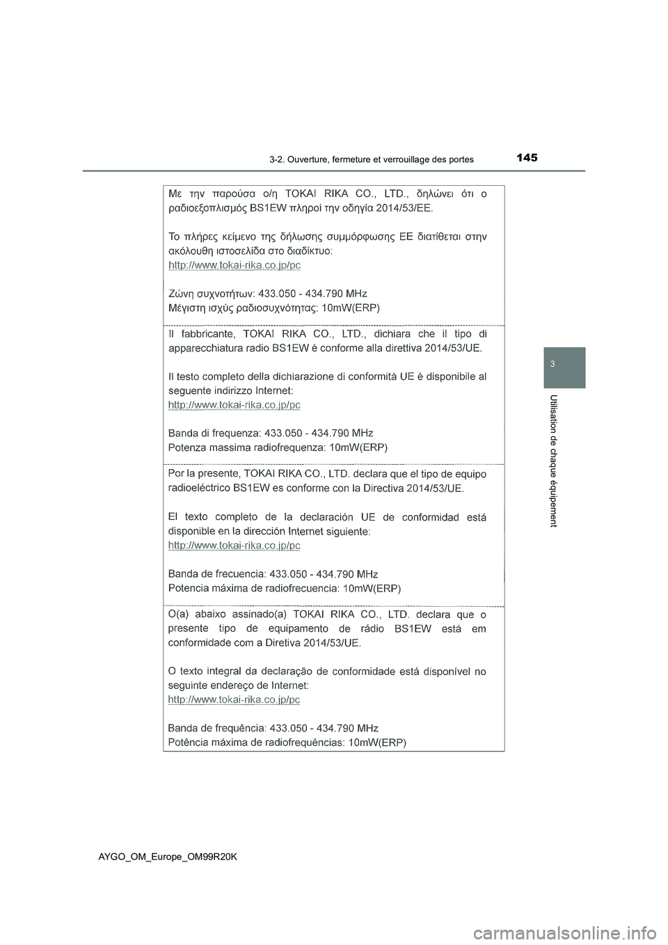 TOYOTA AYGO 2019  Notices Demploi (in French) 1453-2. Ouverture, fermeture et verrouillage des portes
3
Utilisation de chaque équipement
AYGO_OM_Europe_OM99R20K 