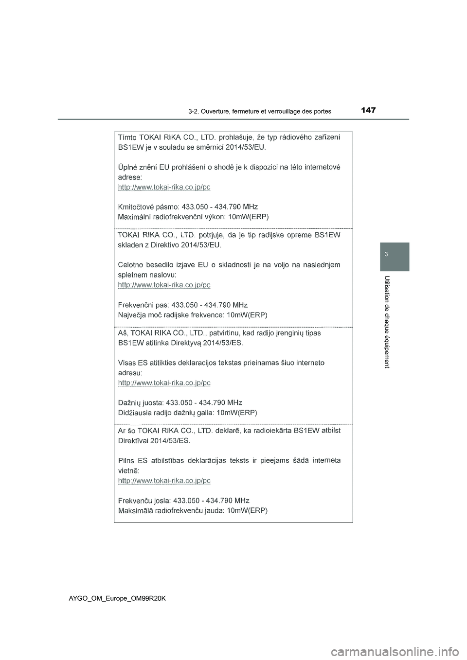 TOYOTA AYGO 2019  Notices Demploi (in French) 1473-2. Ouverture, fermeture et verrouillage des portes
3
Utilisation de chaque équipement
AYGO_OM_Europe_OM99R20K 