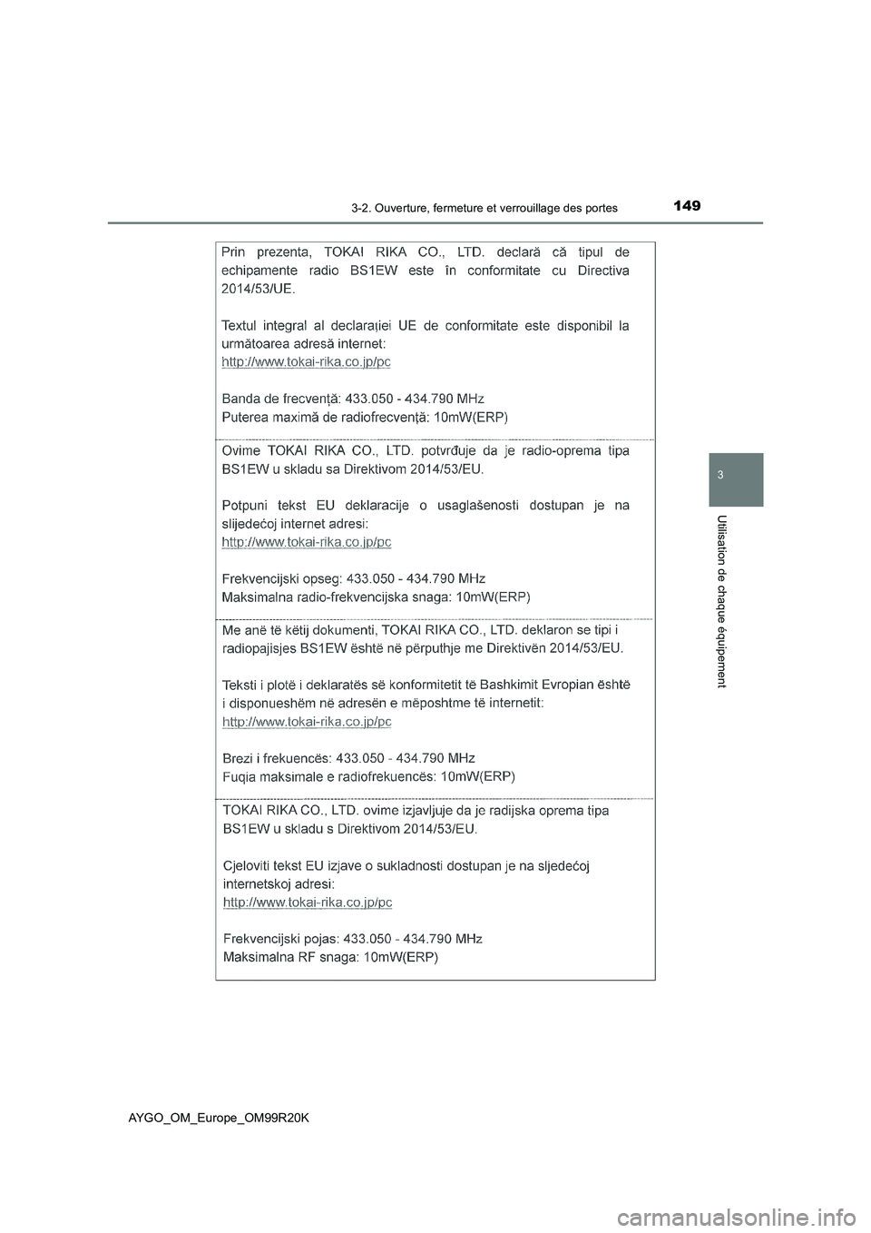 TOYOTA AYGO 2019  Notices Demploi (in French) 1493-2. Ouverture, fermeture et verrouillage des portes
3
Utilisation de chaque équipement
AYGO_OM_Europe_OM99R20K 
