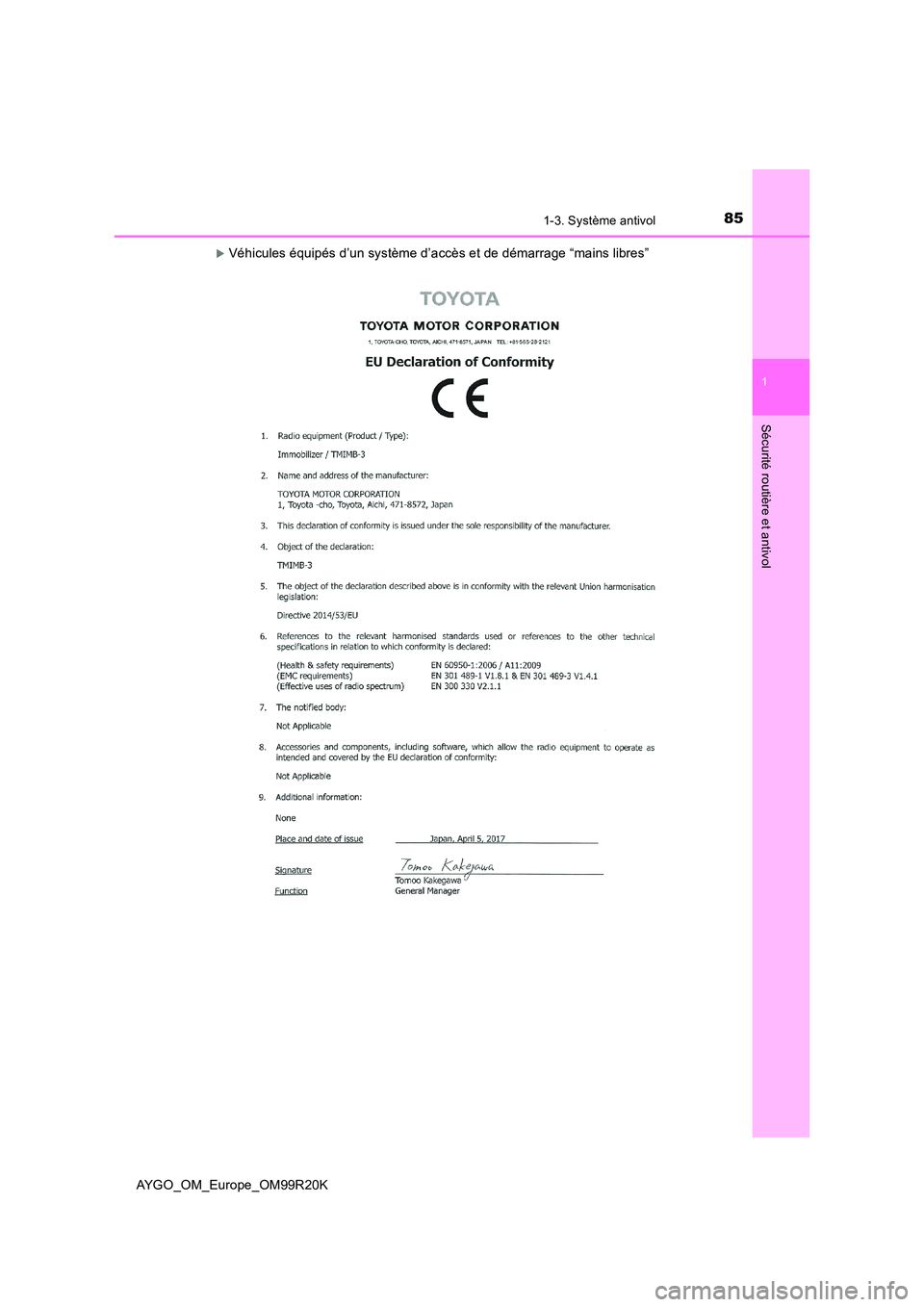 TOYOTA AYGO 2019 Notices Demploi (in French) 851-3. Système antivol
1
Sécurité routière et antivol
AYGO_OM_Europe_OM99R20K
Véhicules équipés d’un système d’accès et de démarrage “mains libres” TOYOTA AYGO 2019 Notices Demploi (in French) 851-3. Système antivol
1
Sécurité routière et antivol
AYGO_OM_Europe_OM99R20K
Véhicules équipés d’un système d’accès et de démarrage “mains libres”