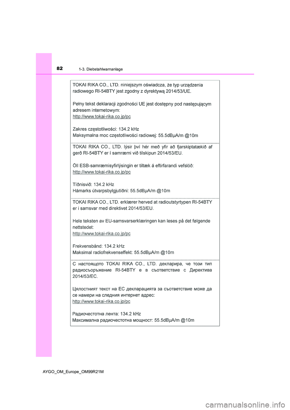 TOYOTA AYGO 2019 Betriebsanleitungen (in German) 821-3. Diebstahlwarnanlage
AYGO_OM_Europe_OM99R21M TOYOTA AYGO 2019 Betriebsanleitungen (in German) 821-3. Diebstahlwarnanlage
AYGO_OM_Europe_OM99R21M