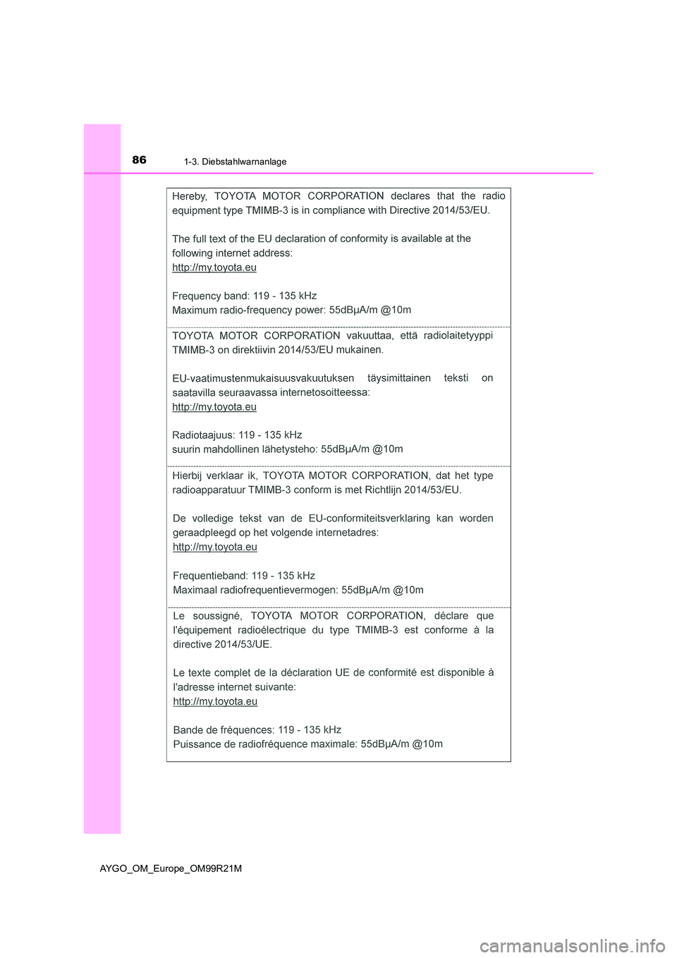 TOYOTA AYGO 2019 Betriebsanleitungen (in German) 861-3. Diebstahlwarnanlage
AYGO_OM_Europe_OM99R21M TOYOTA AYGO 2019 Betriebsanleitungen (in German) 861-3. Diebstahlwarnanlage
AYGO_OM_Europe_OM99R21M