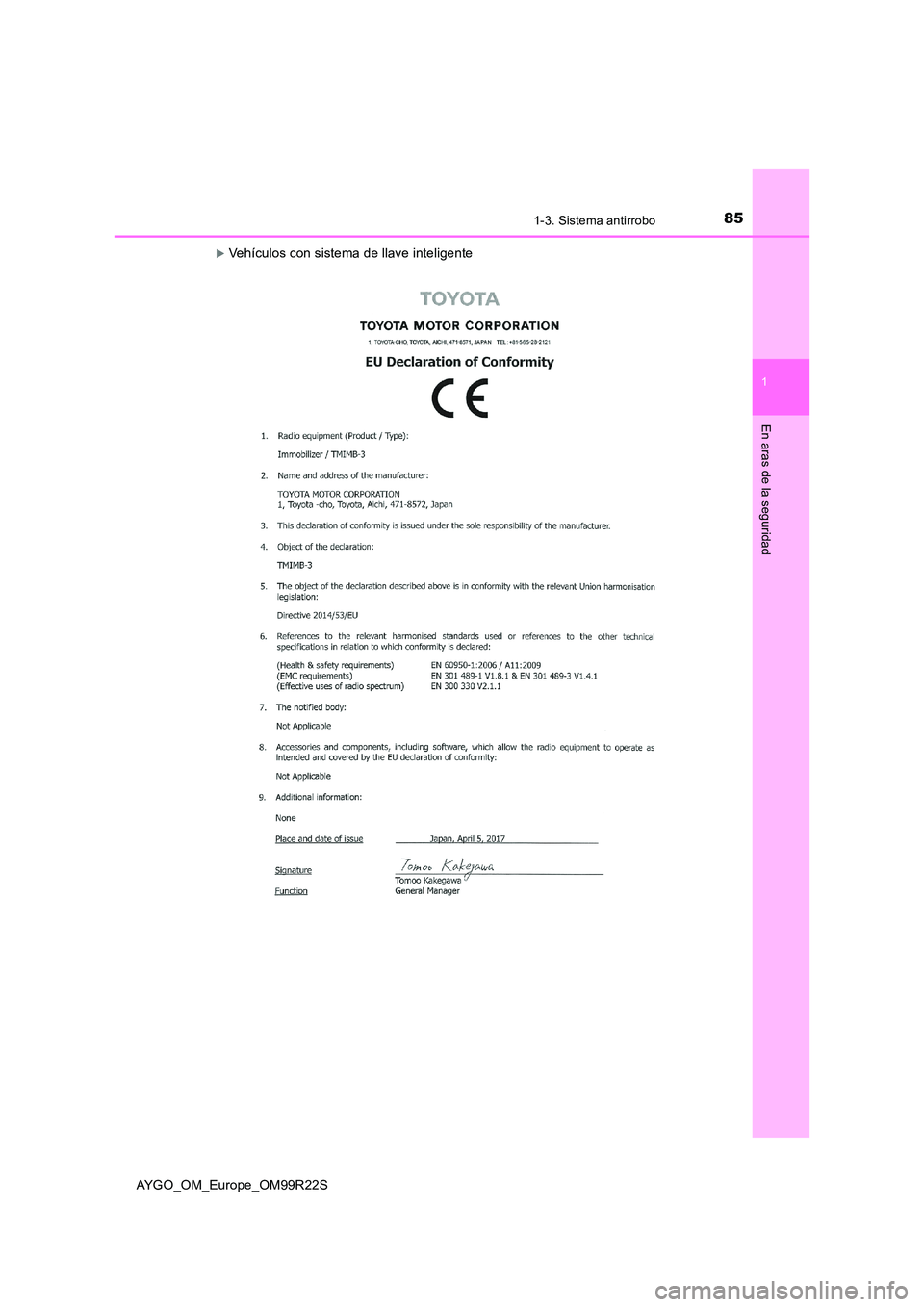 TOYOTA AYGO 2019 Manuale de Empleo (in Spanish) 851-3. Sistema antirrobo
1
En aras de la seguridad
AYGO_OM_Europe_OM99R22S
Vehículos con sistema de llave inteligente TOYOTA AYGO 2019 Manuale de Empleo (in Spanish) 851-3. Sistema antirrobo
1
En aras de la seguridad
AYGO_OM_Europe_OM99R22S
Vehículos con sistema de llave inteligente