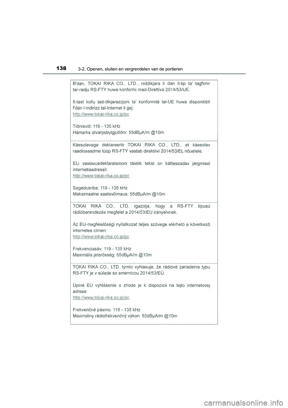 TOYOTA AYGO 2019 Instructieboekje (in Dutch) 1383-2. Openen, sluiten en vergrendelen van de portieren
AYGO_OM_Europe_OM99R19E
AYGO_OM_Europe_OM99R19E.book Page 138 Friday, February 16, 2018 4:26 PM TOYOTA AYGO 2019 Instructieboekje (in Dutch) 1383-2. Openen, sluiten en vergrendelen van de portieren
AYGO_OM_Europe_OM99R19E
AYGO_OM_Europe_OM99R19E.book Page 138 Friday, February 16, 2018 4:26 PM