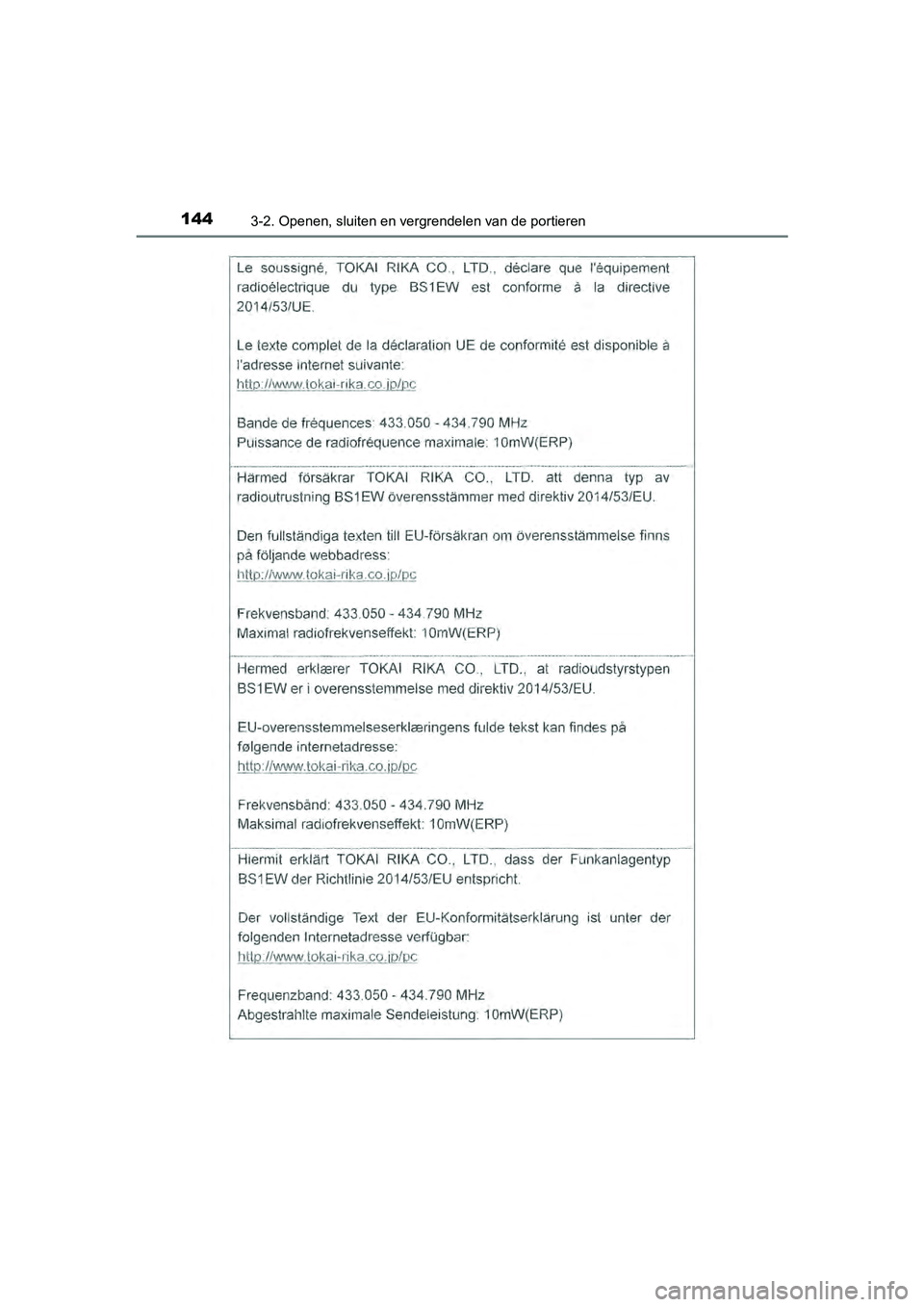 TOYOTA AYGO 2019  Instructieboekje (in Dutch) 1443-2. Openen, sluiten en vergrendelen van de portieren
AYGO_OM_Europe_OM99R19E
AYGO_OM_Europe_OM99R19E.book  Page 144  Friday, February 16, 2018  4:26 PM 