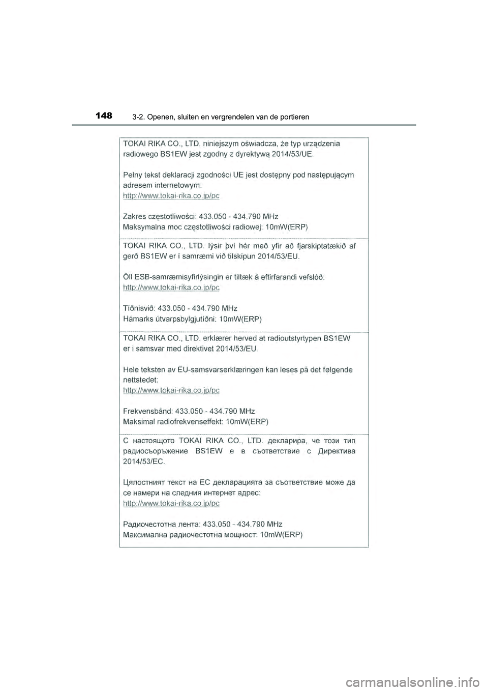 TOYOTA AYGO 2019  Instructieboekje (in Dutch) 1483-2. Openen, sluiten en vergrendelen van de portieren
AYGO_OM_Europe_OM99R19E
AYGO_OM_Europe_OM99R19E.book  Page 148  Friday, February 16, 2018  4:26 PM 