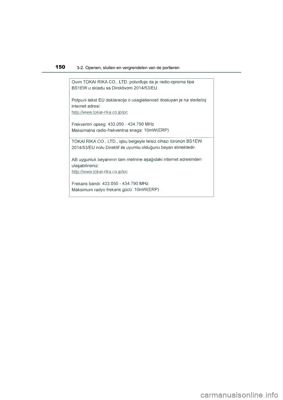 TOYOTA AYGO 2019  Instructieboekje (in Dutch) 1503-2. Openen, sluiten en vergrendelen van de portieren
AYGO_OM_Europe_OM99R19E
AYGO_OM_Europe_OM99R19E.book  Page 150  Friday, February 16, 2018  4:26 PM 