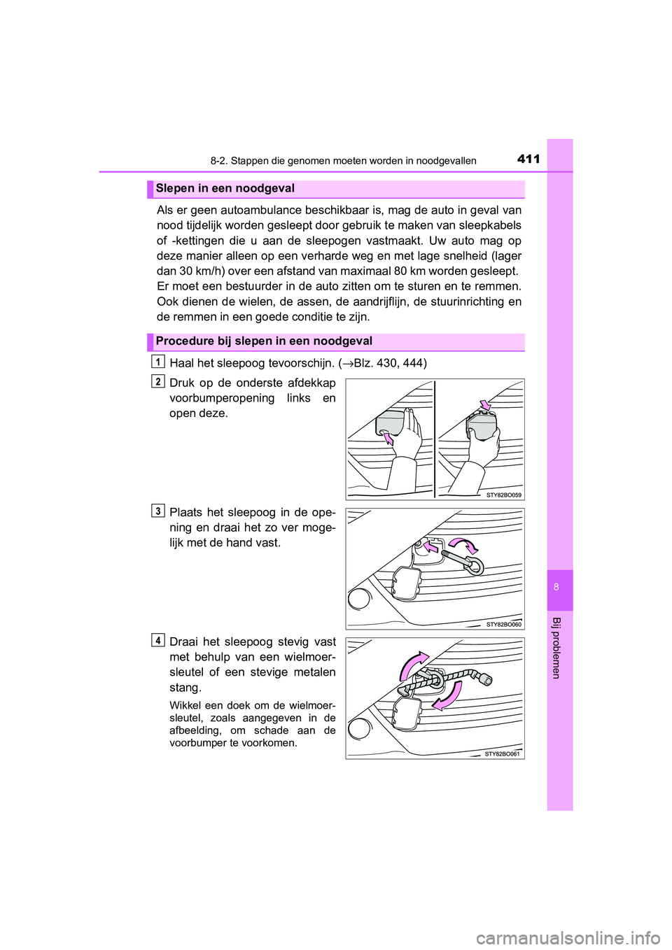 TOYOTA AYGO 2019 Instructieboekje (in Dutch) 4118-2. Stappen die genomen moeten worden in noodgevallen
8
Bij problemen
AYGO_OM_Europe_OM99R19E
Als er geen autoambulance beschikbaar is, mag de auto in geval van
nood tijdelijk worden gesleept d o TOYOTA AYGO 2019 Instructieboekje (in Dutch) 4118-2. Stappen die genomen moeten worden in noodgevallen
8
Bij problemen
AYGO_OM_Europe_OM99R19E
Als er geen autoambulance beschikbaar is, mag de auto in geval van
nood tijdelijk worden gesleept d o